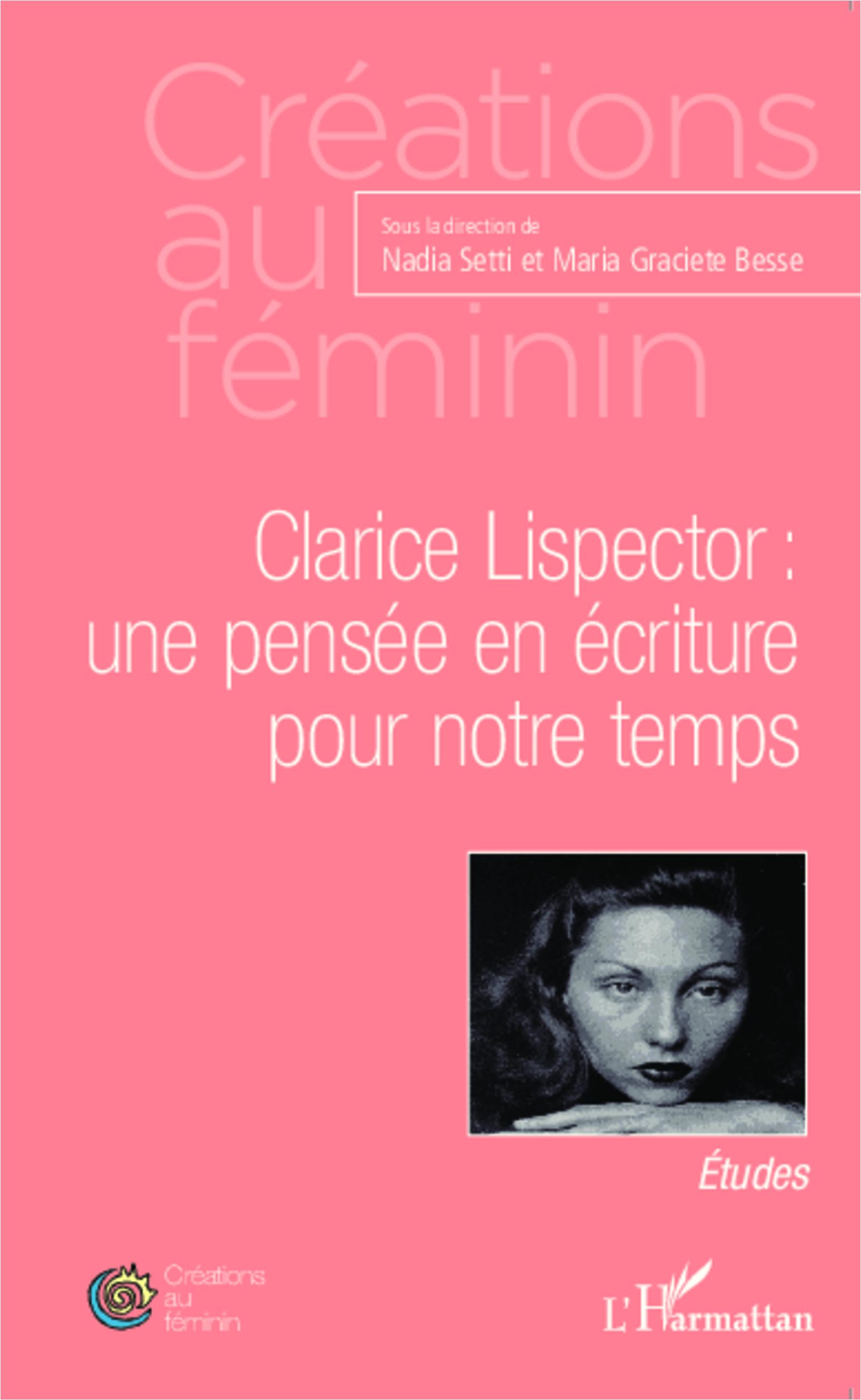 Clarice Lispector : une pensée en écriture pour notre temps