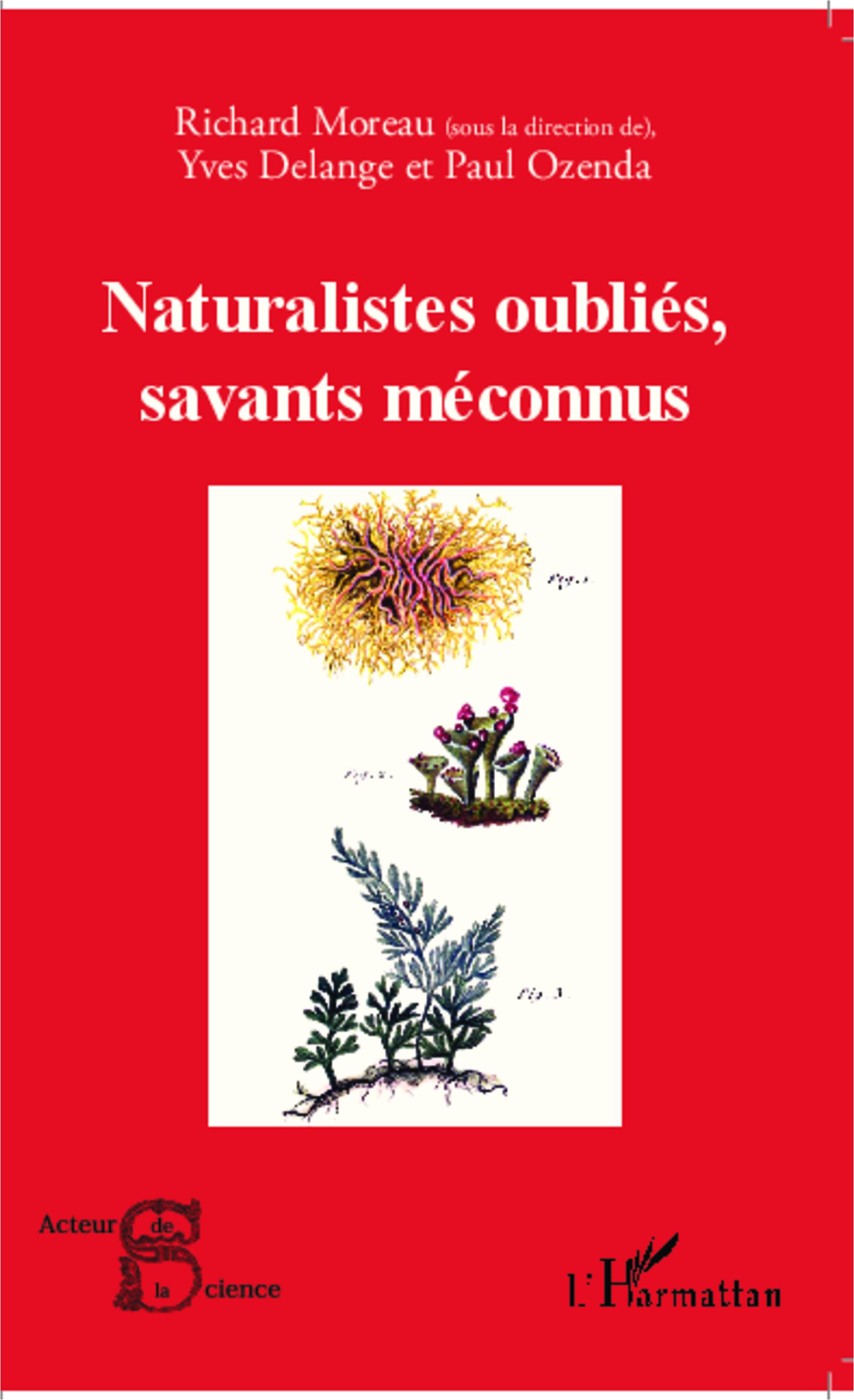 Naturalistes oubliés, savants méconnus