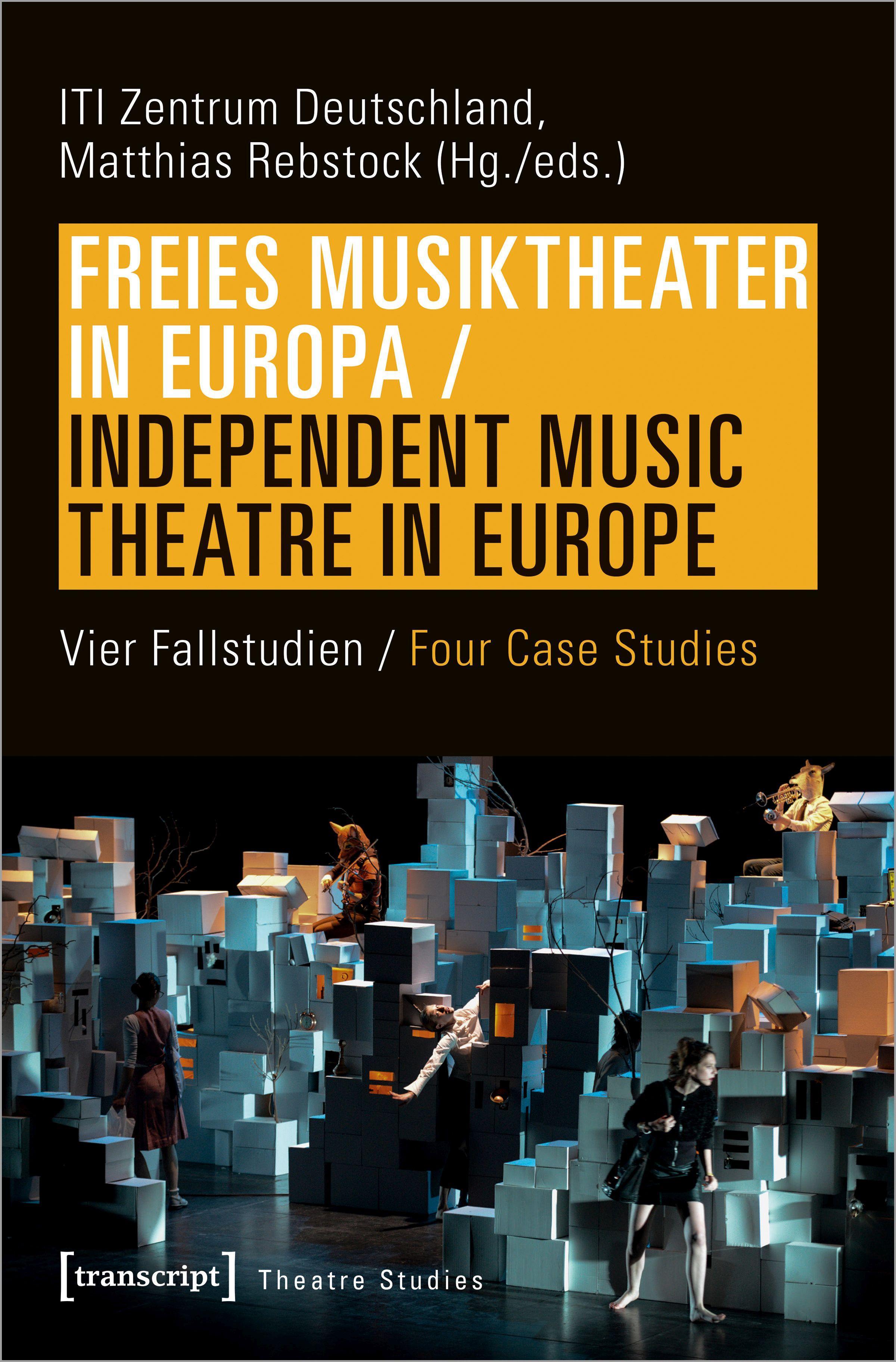 Freies Musiktheater in Europa / Independent Music Theatre in Europe