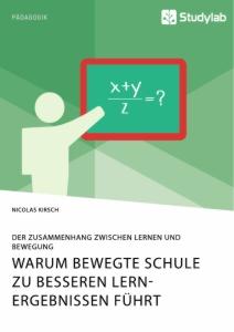 Warum Bewegte Schule zu besseren Lernergebnissen führt. Der Zusammenhang zwischen Lernen und Bewegung