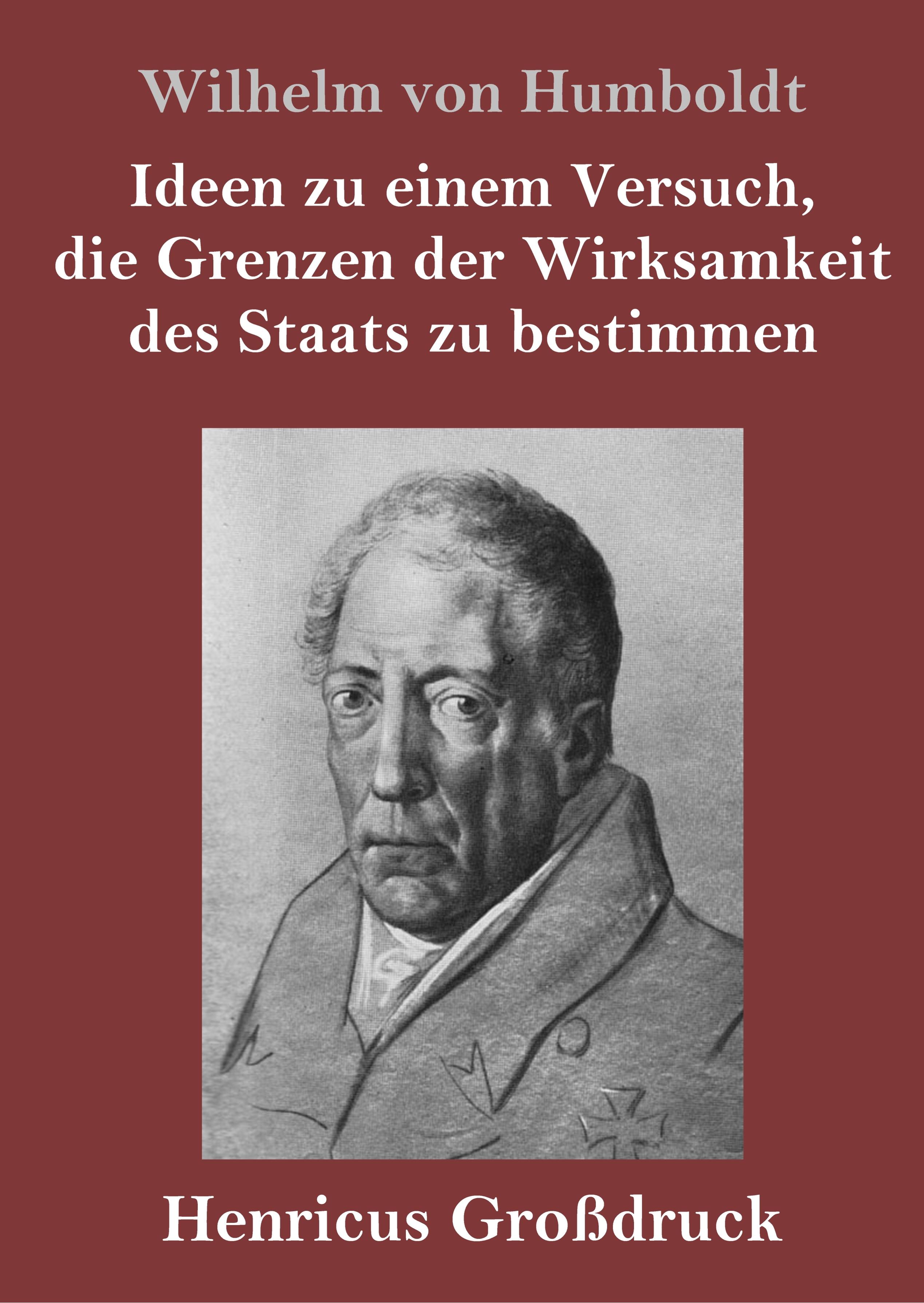 Ideen zu einem Versuch, die Grenzen der Wirksamkeit des Staats zu bestimmen (Großdruck)