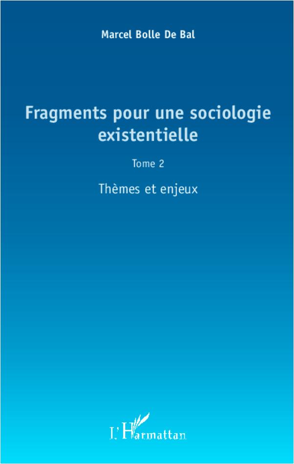 Fragments pour une sociologie existentielle (Tome 2)