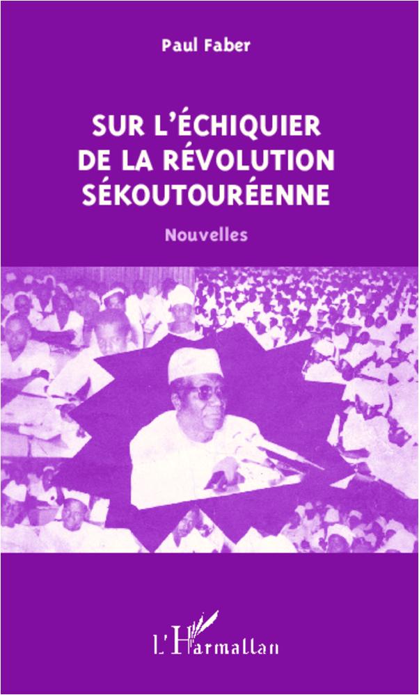 Sur l'échiquier de la révolution sékoutouréenne