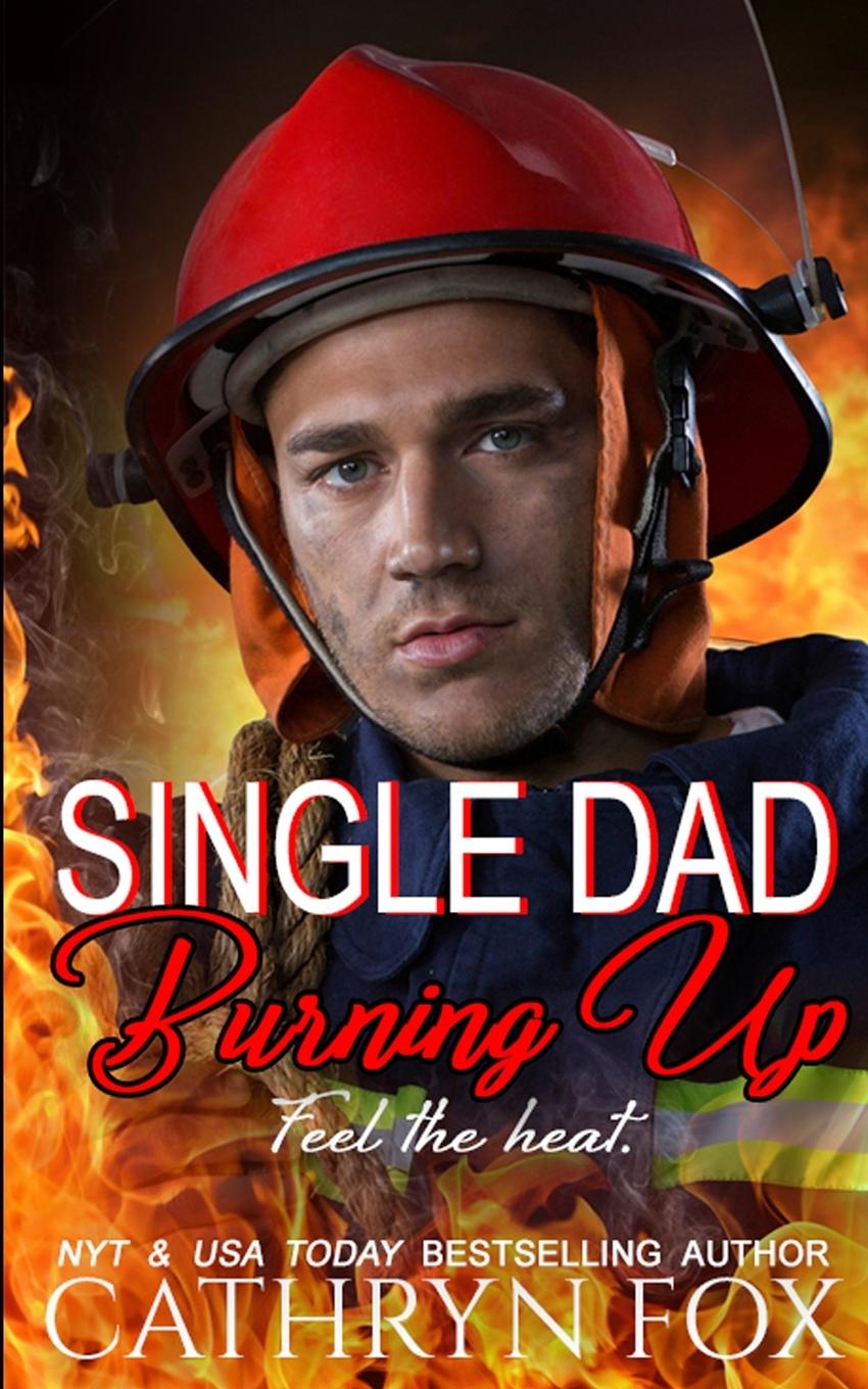 Single Dad Burning Up