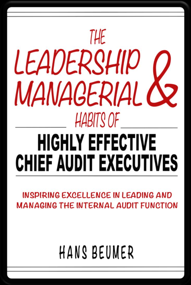 The Leadership & Managerial Habits of Highly Effective Chief Audit Executives - Inspiring Excellence in Leading and Managing the Internal Audit Function