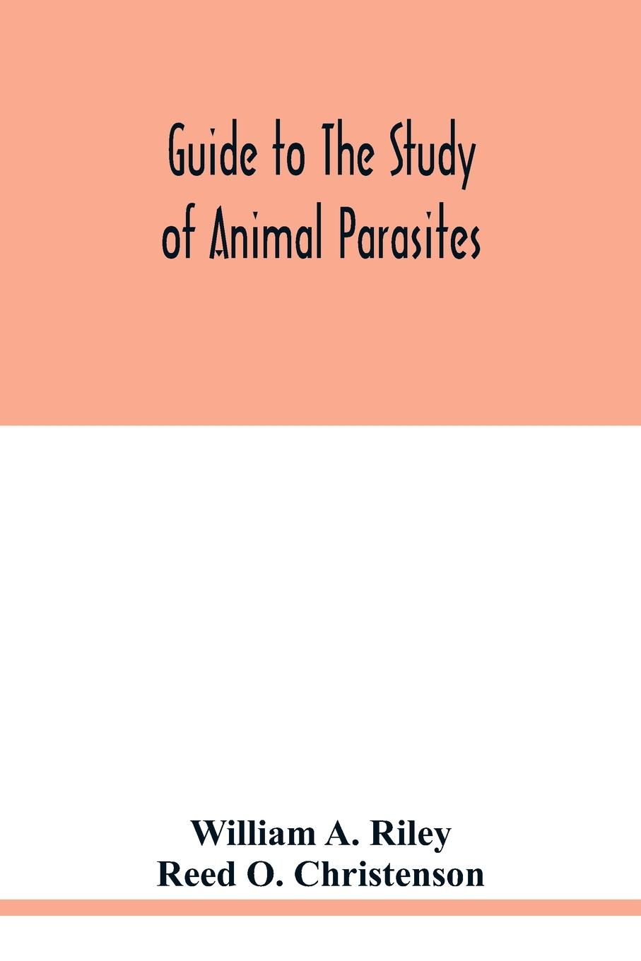 Guide to the study of animal parasites