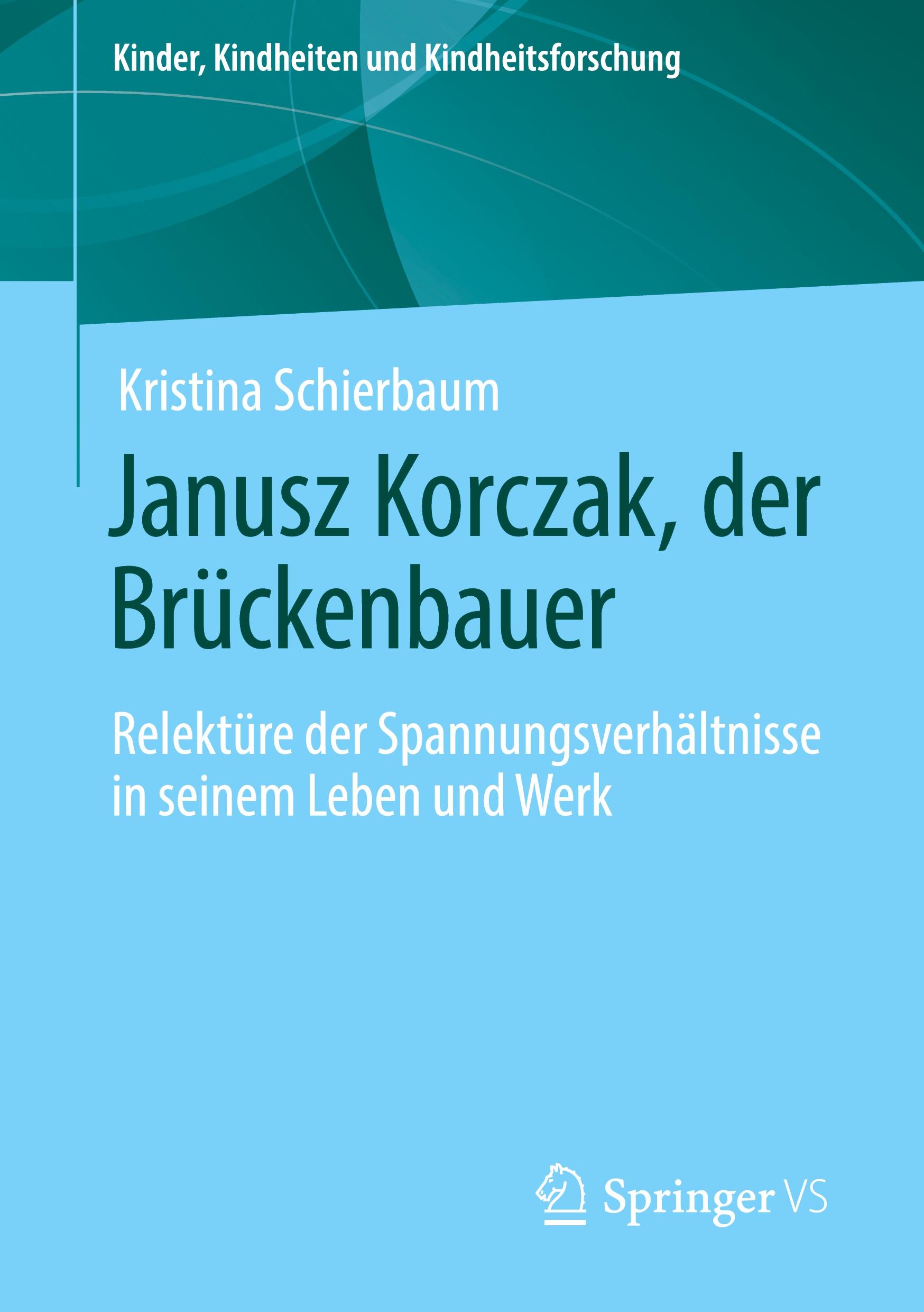 Janusz Korczak, der Brückenbauer