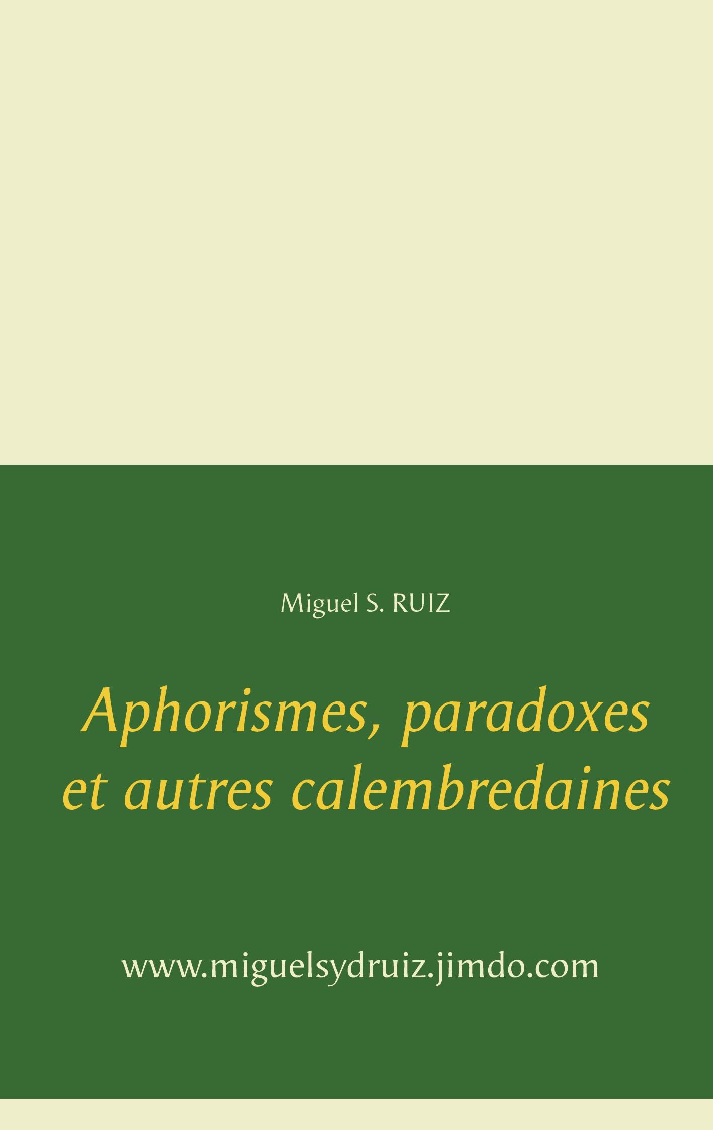 Aphorismes, paradoxes et autres calembredaines