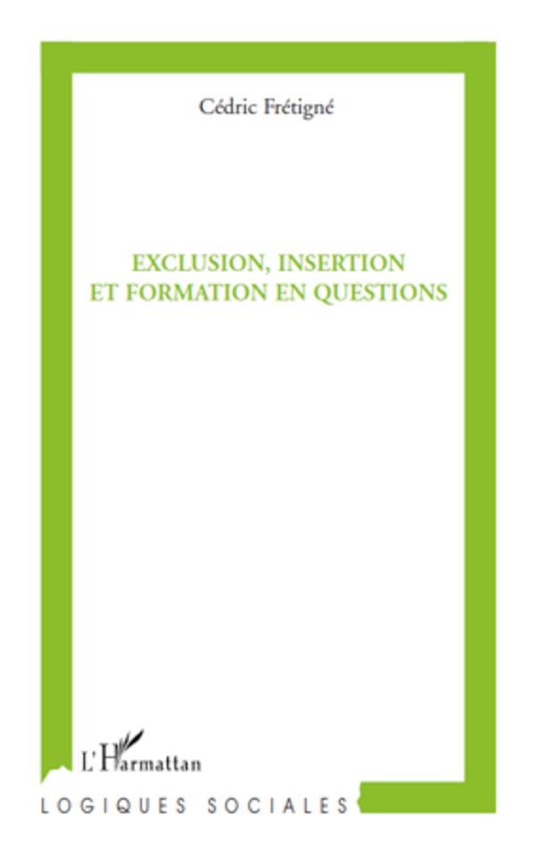 Exclusion, insertion et formation en questions