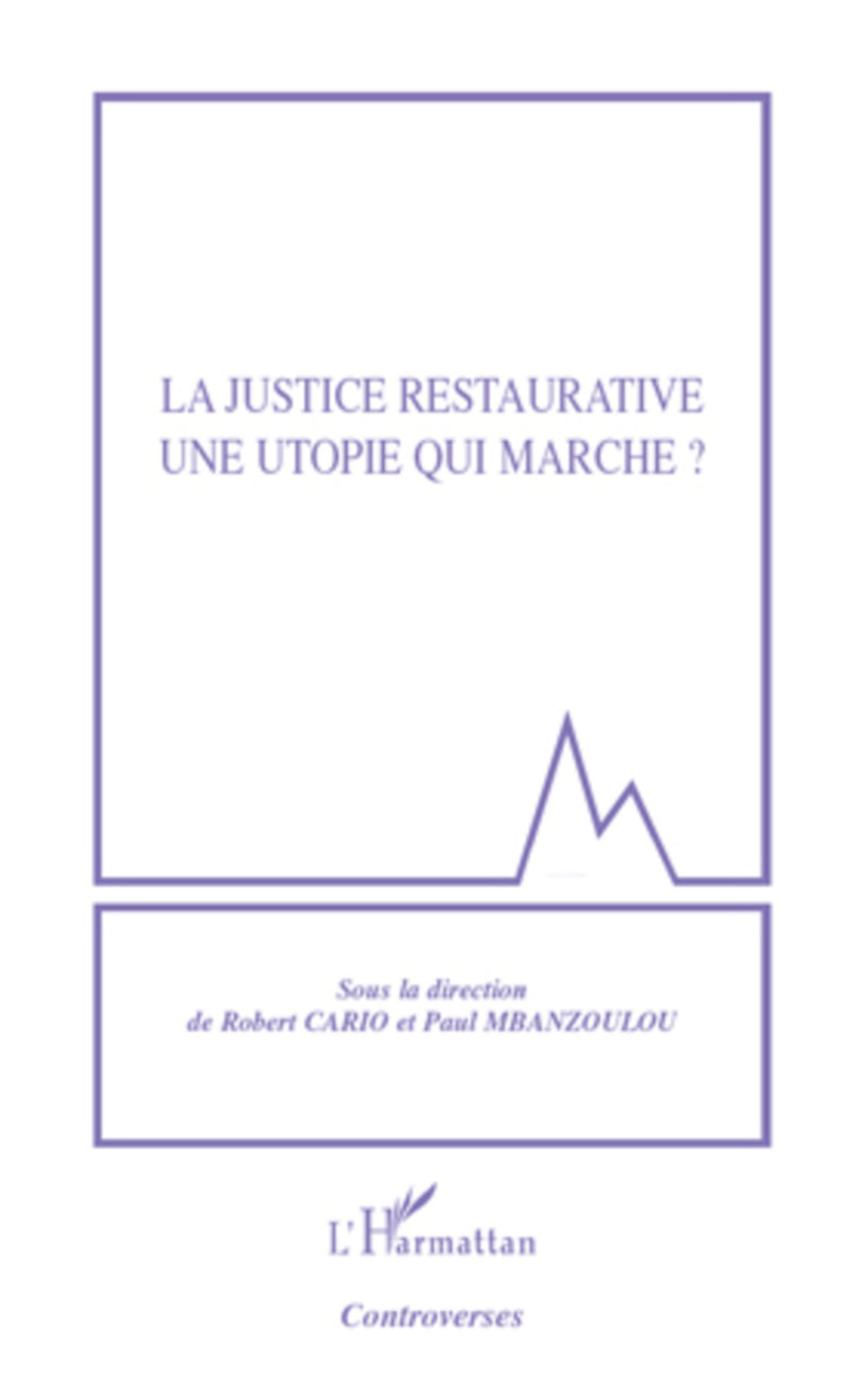 La justice restaurative une utopie qui marche ?