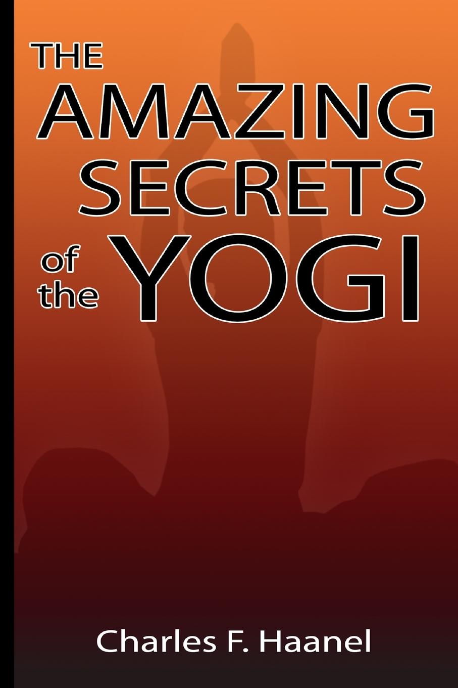 Amazing Secrets of the Yogi