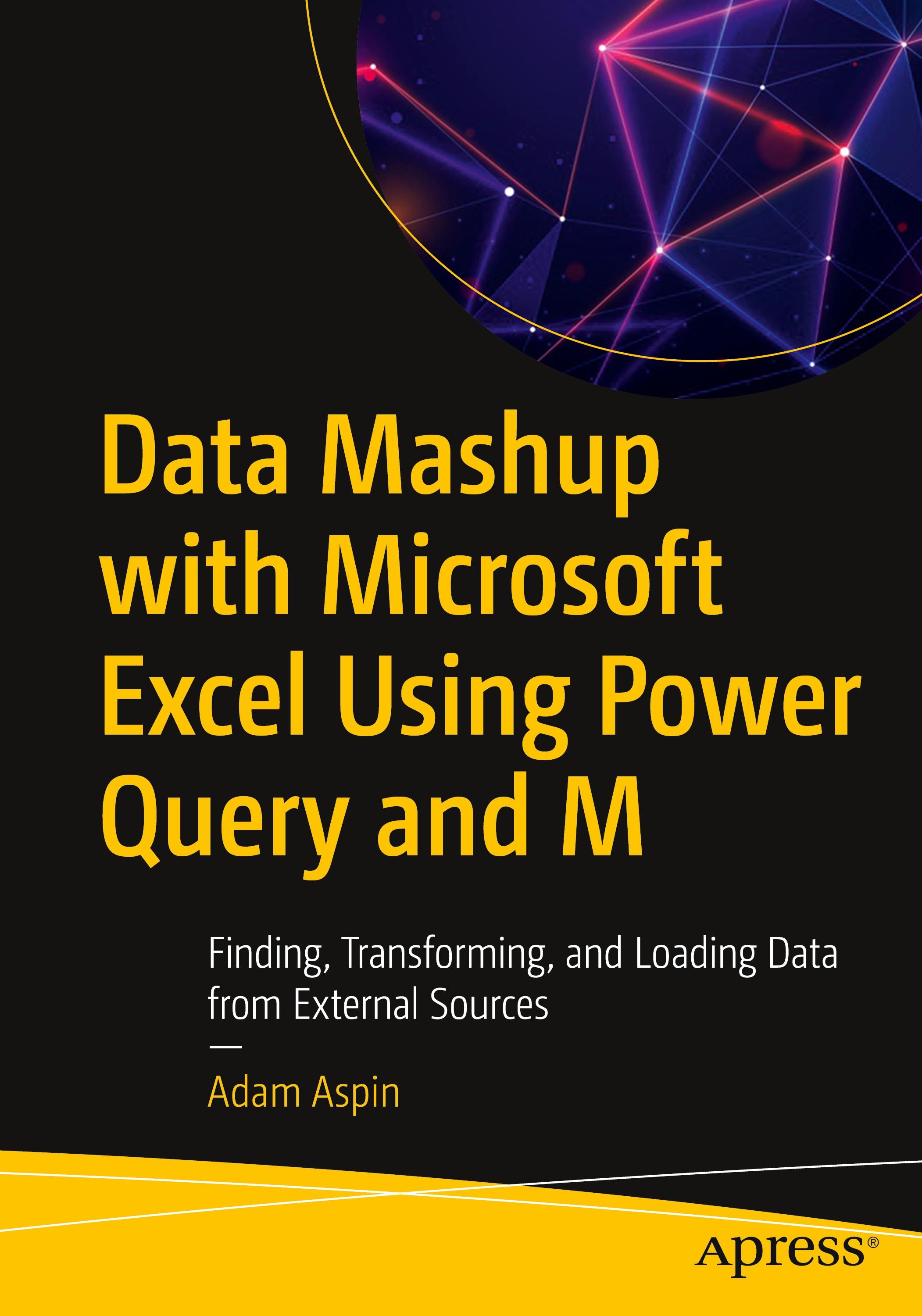 Data Mashup with Microsoft Excel Using Power Query and M