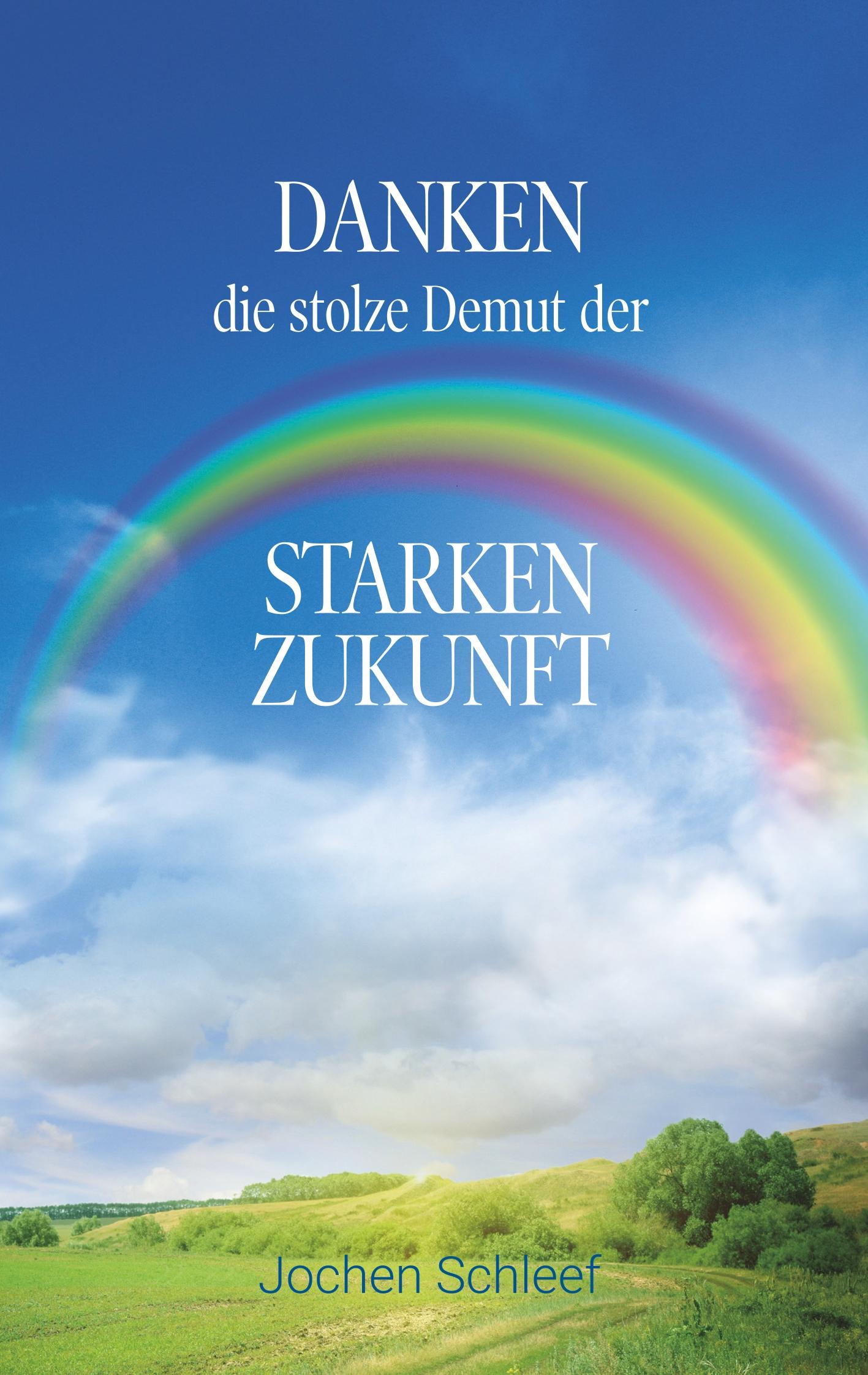 Danken, die stolze Demut der starken Zukunft