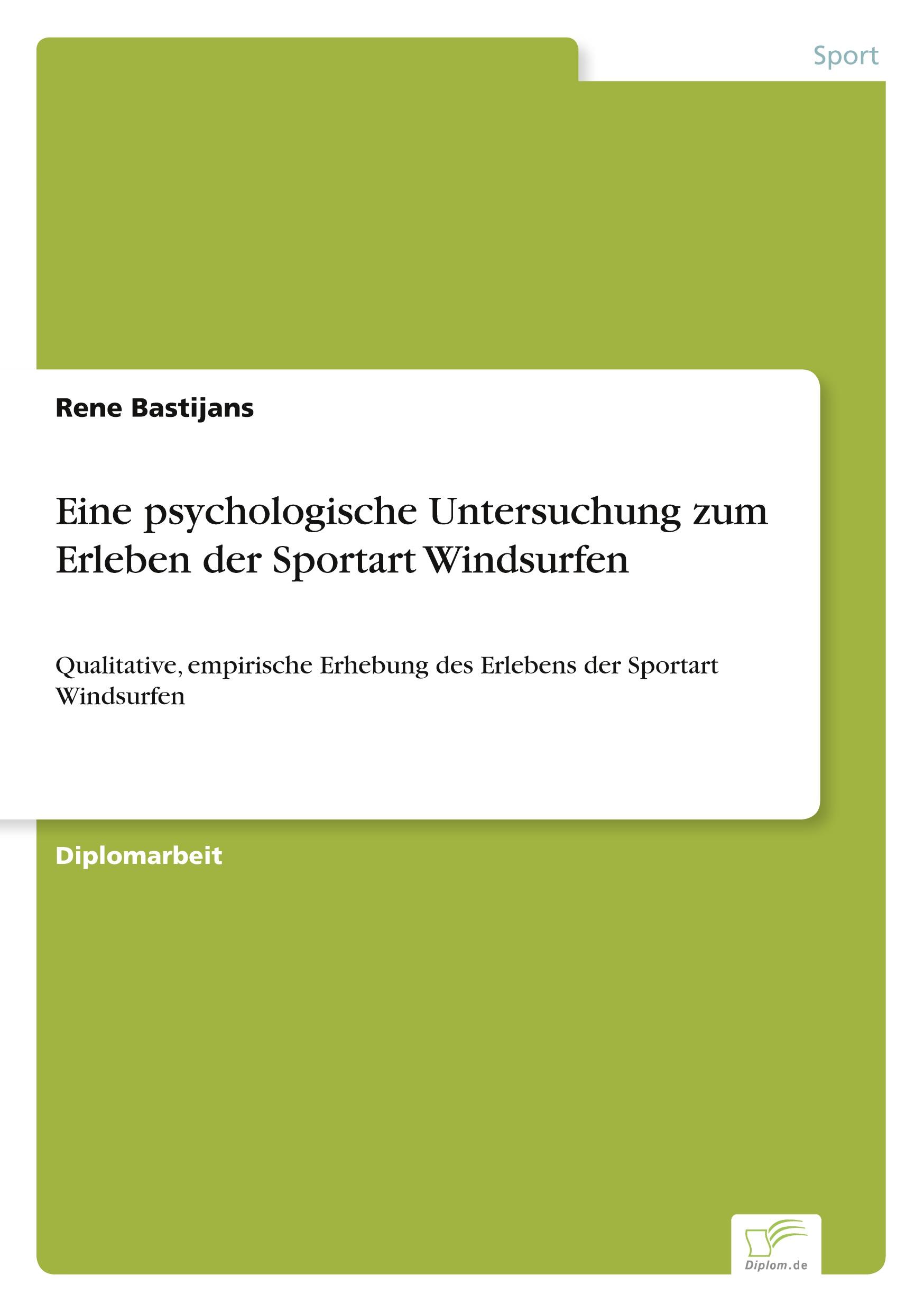 Eine psychologische Untersuchung zum Erleben der Sportart Windsurfen