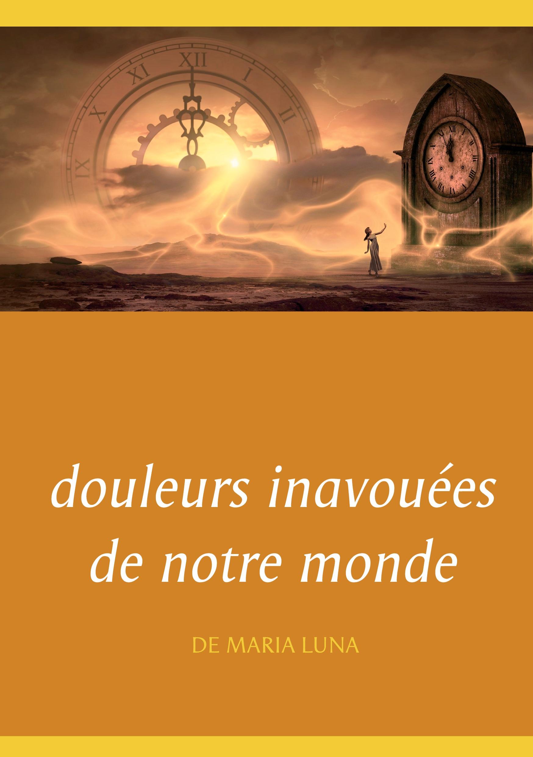 douleurs inavouées de notre monde