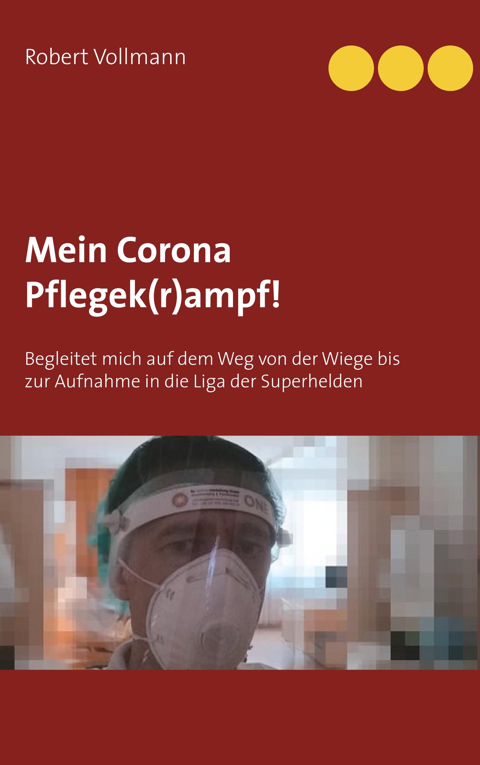 Mein Corona Pflegek(r)ampf!