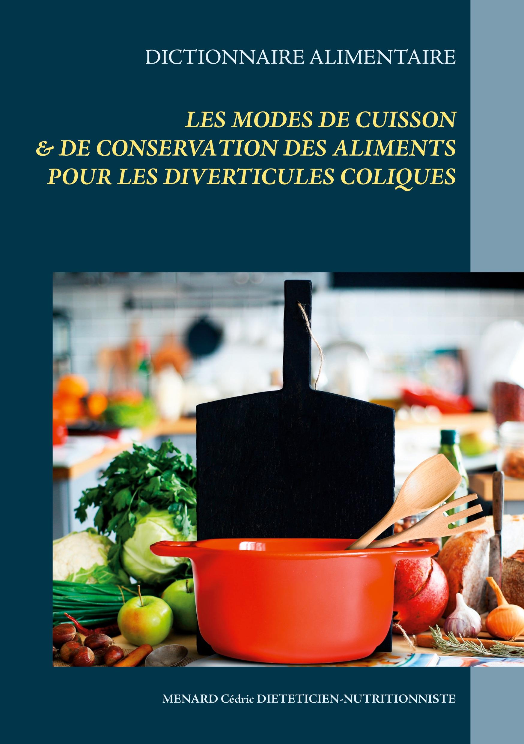 Dictionnaire des modes de cuisson et de conservation des aliments pour les diverticules coliques