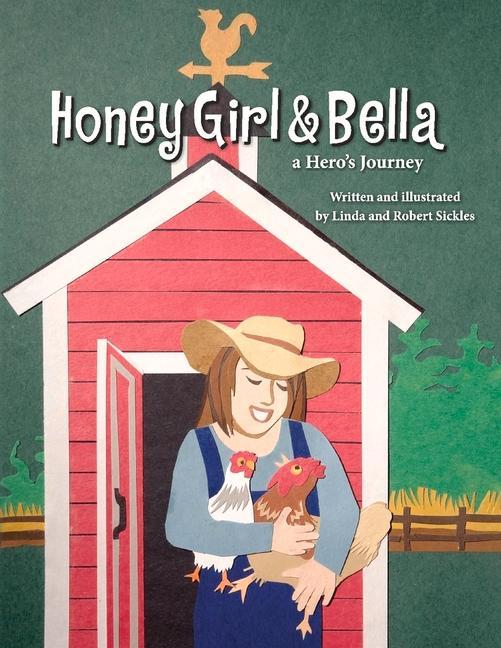 Honey Girl & Bella: A Hero's Journey