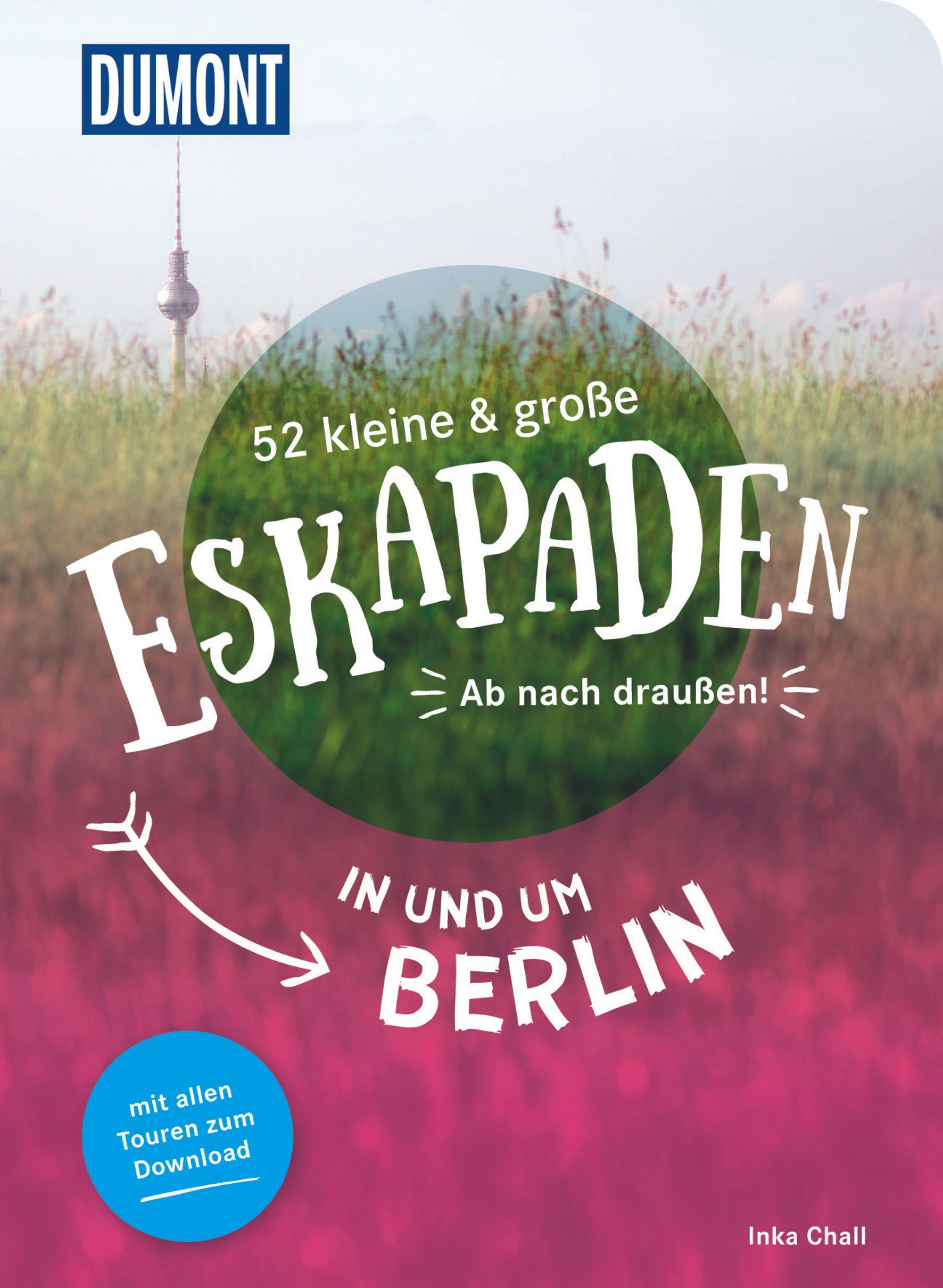 52 kleine & große Eskapaden in und um Berlin