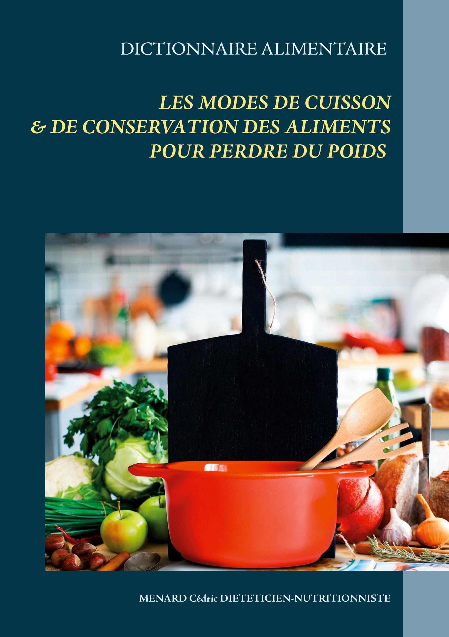 Dictionnaire alimentaire des modes de cuisson et de conservation des aliments pour perdre du poids