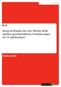 Krieg im Wandel der Zeit. Welche Rolle spielten gesellschaftliche Veränderungen im 19. Jahrhundert?