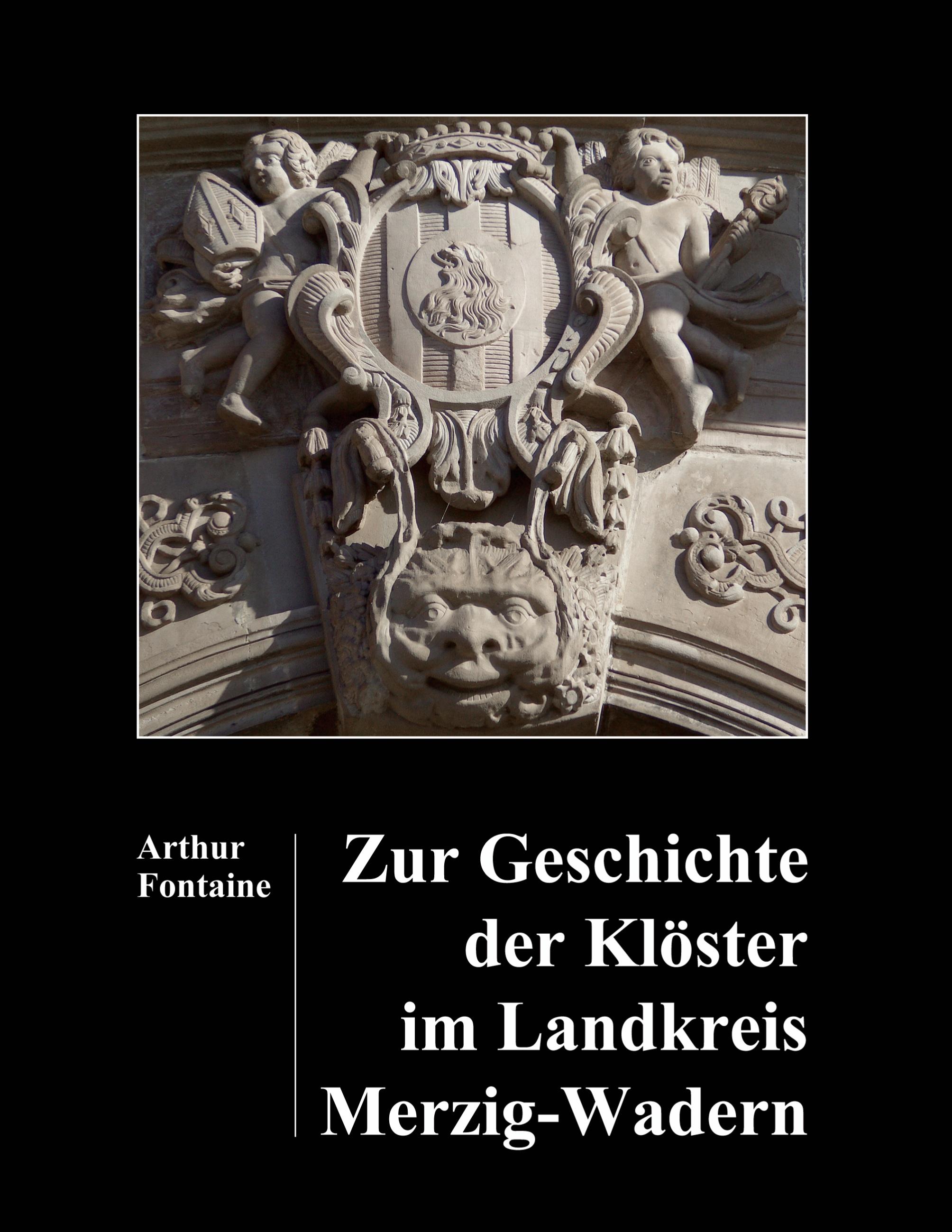 Zur Geschichte der Klöster im Landkreis Merzig-Wadern