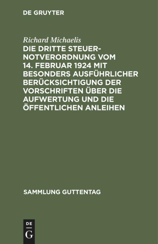 Die Dritte Steuernotverordnung vom 14. Februar 1924 mit besonders ausführlicher Berücksichtigung der Vorschriften über die Aufwertung und die öffentlichen Anleihen