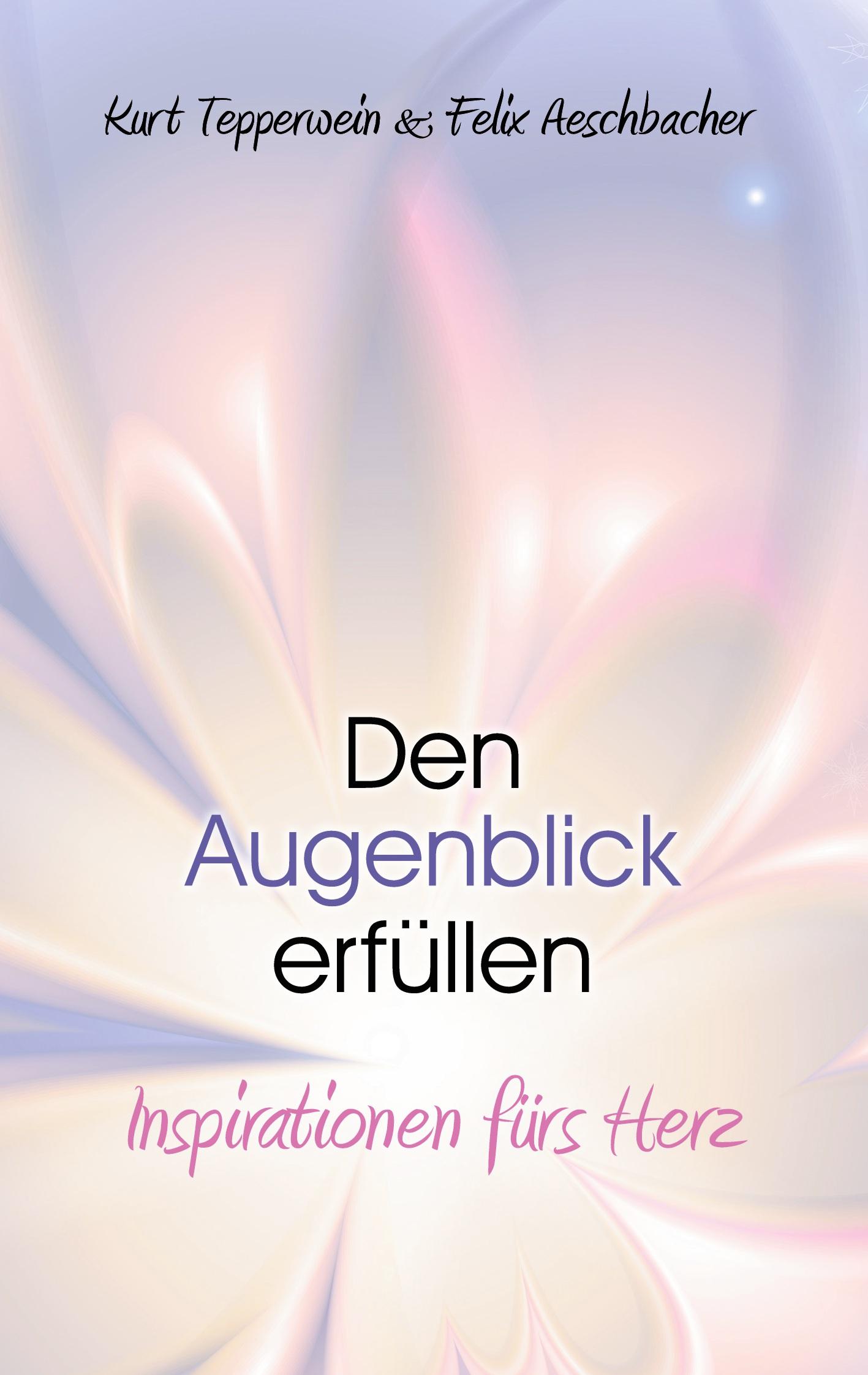 Den Augenblick erfüllen