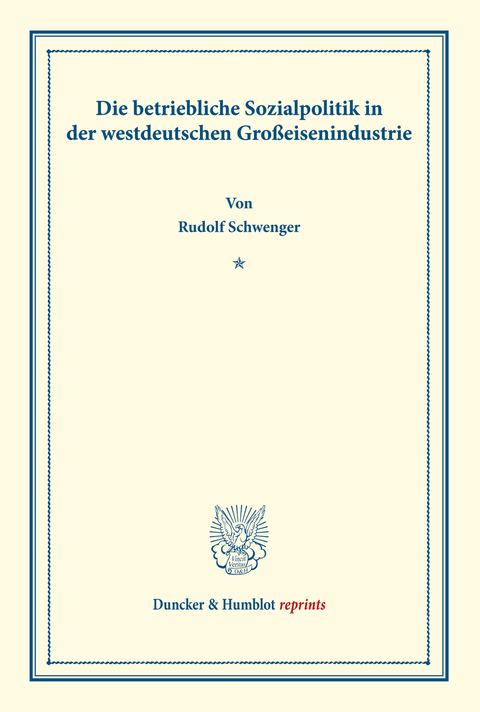 Die betriebliche Sozialpolitik in der westdeutschen Großeisenindustrie.