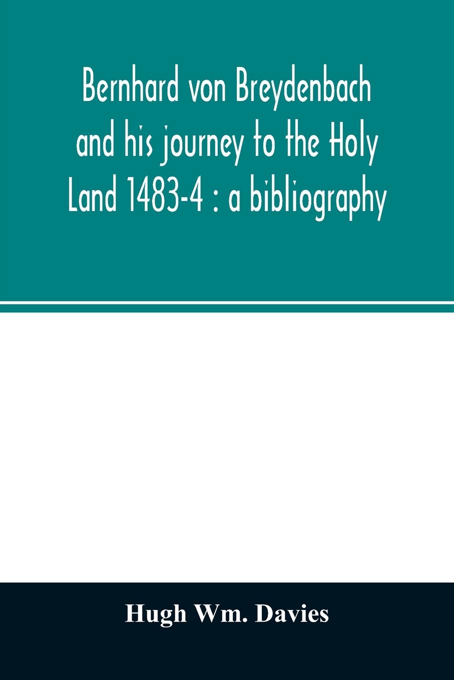 Bernhard von Breydenbach and his journey to the Holy Land 1483-4