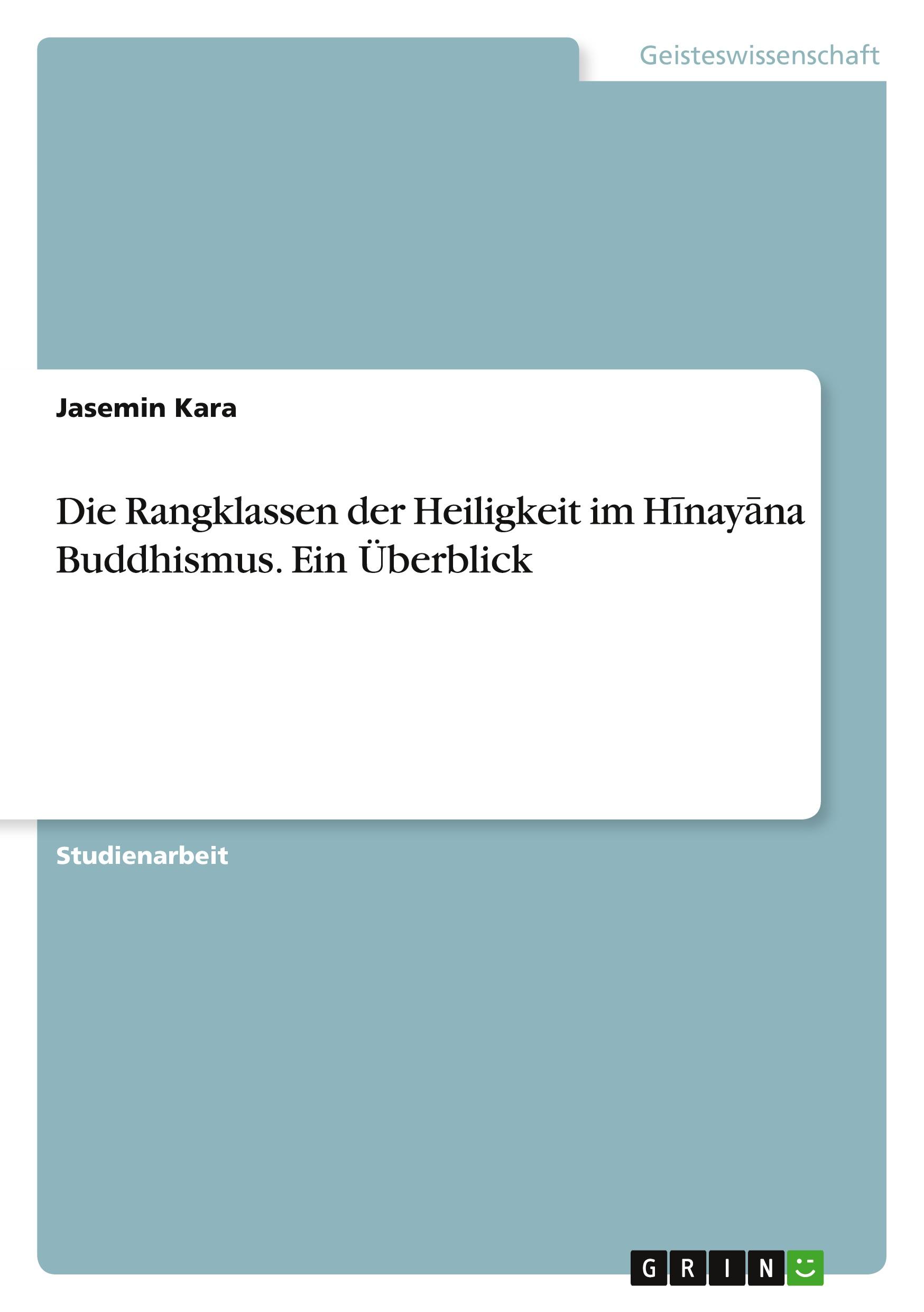 Die Rangklassen der Heiligkeit im H¿nay¿na Buddhismus. Ein Überblick