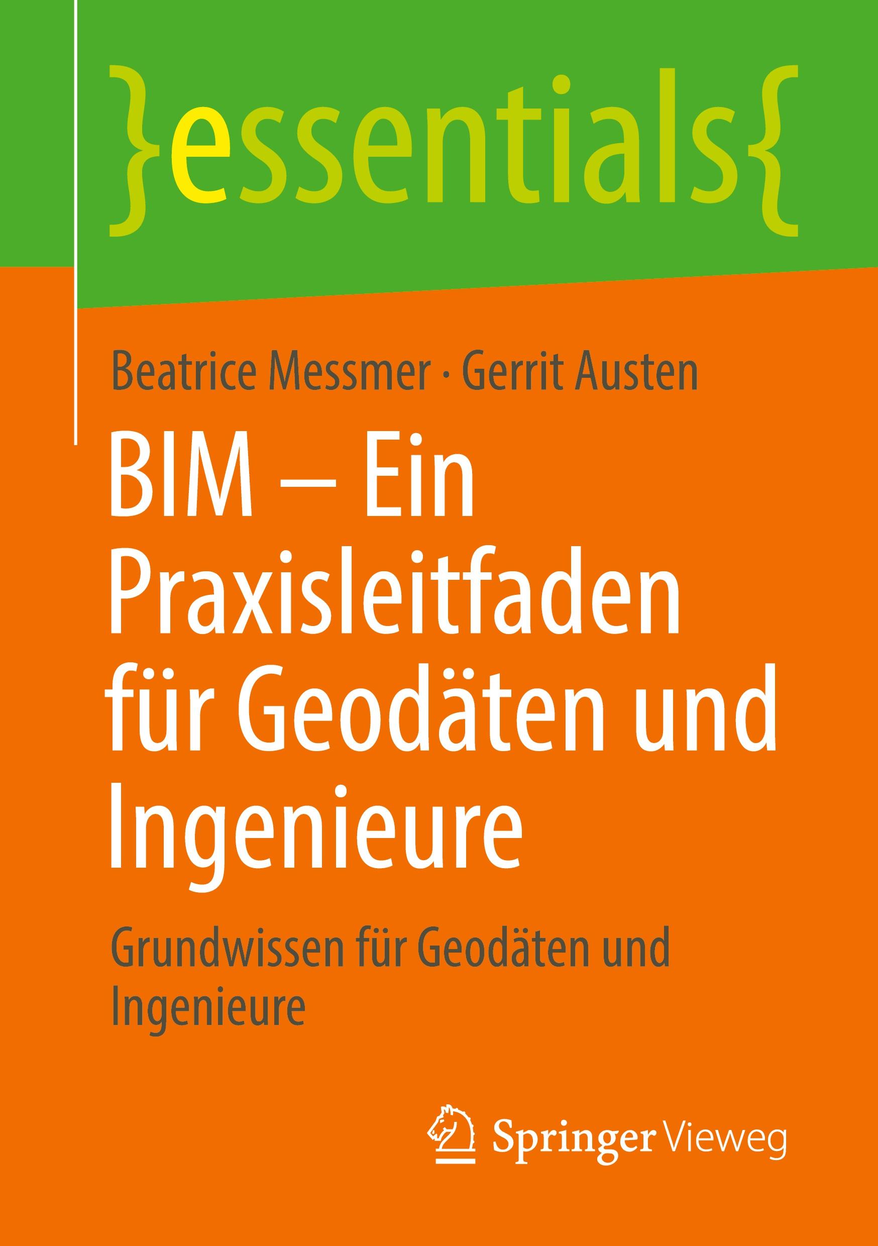 BIM ¿ Ein Praxisleitfaden für Geodäten und Ingenieure