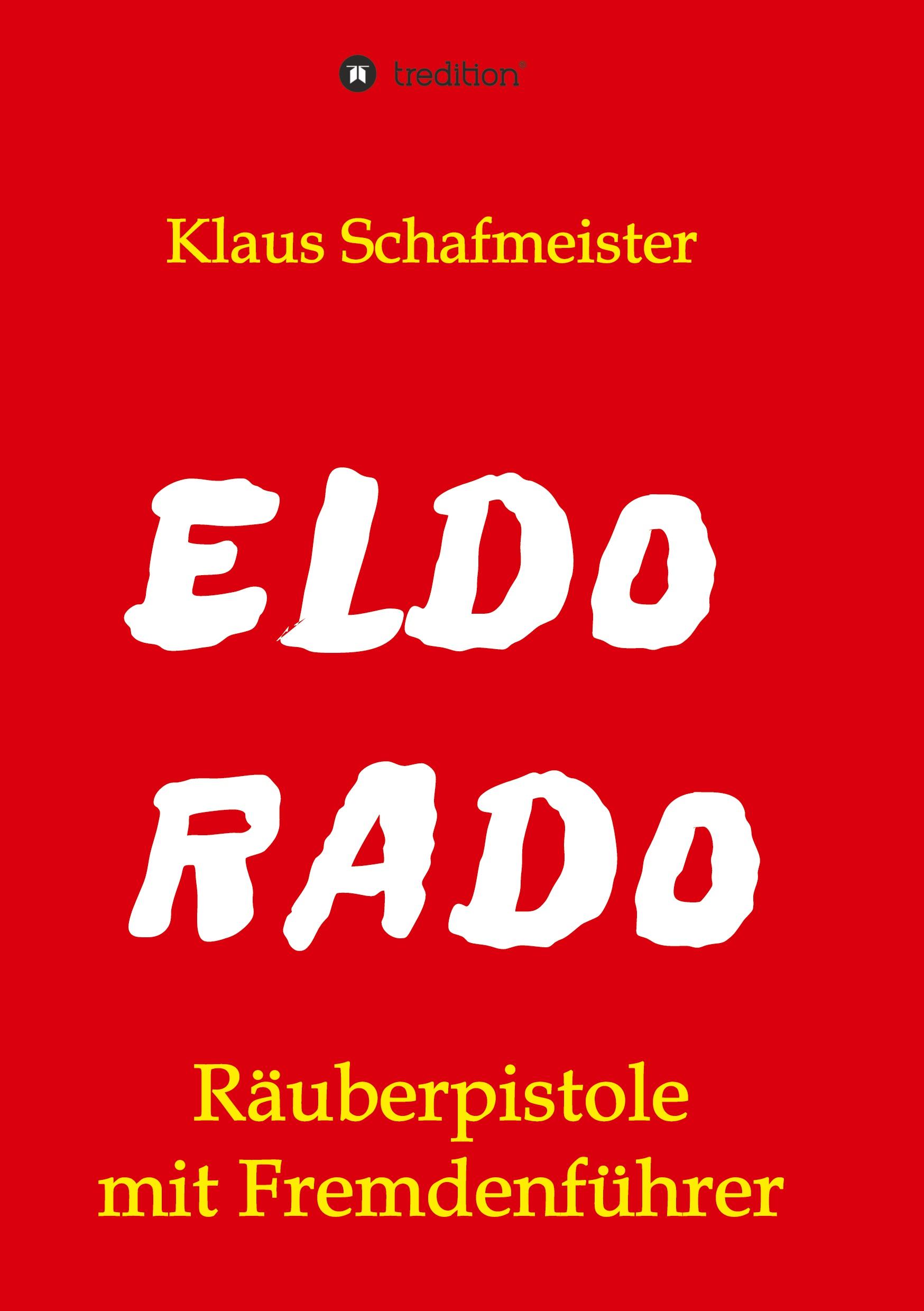 ELDORADO - Räuberpistole mit Fremdenführer