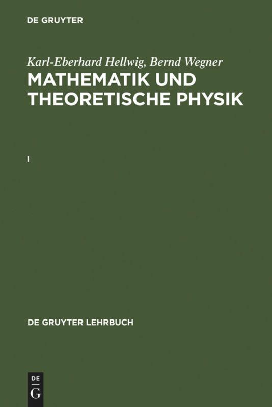 Karl-Eberhard Hellwig; Bernd Wegner: Mathematik und Theoretische Physik. I