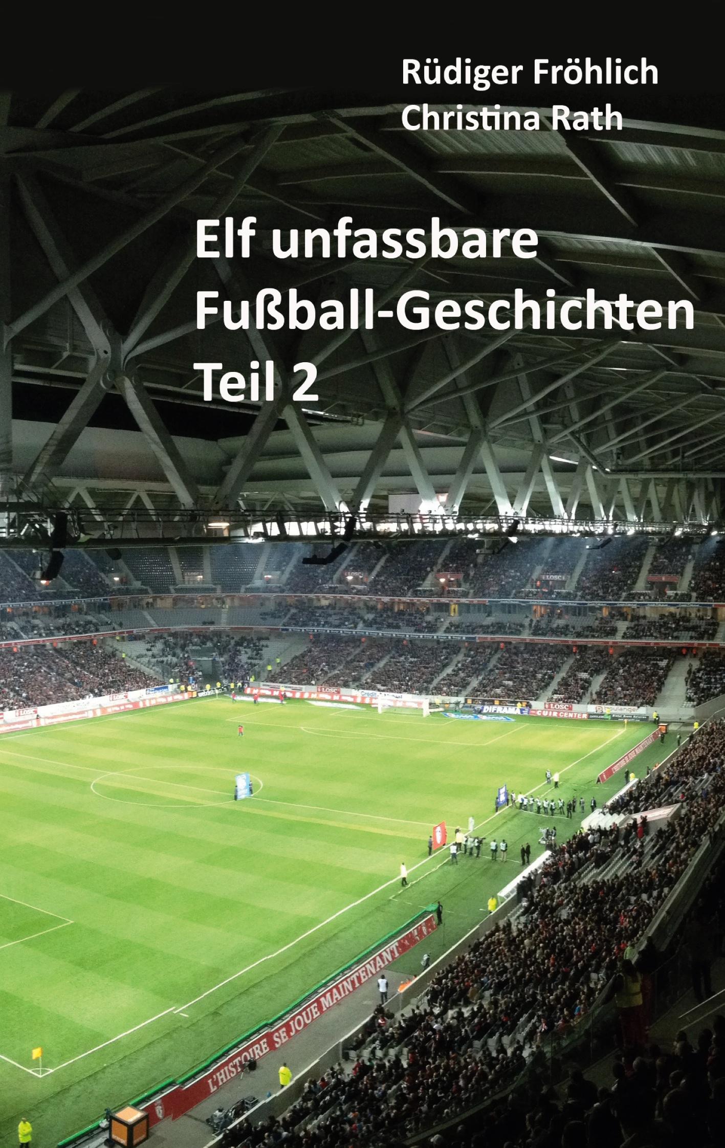 Elf unfassbare Fußball-Geschichten - Teil 2