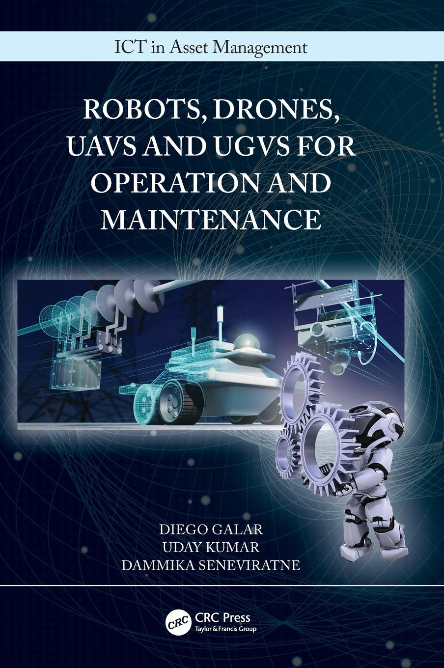 Robots, Drones, UAVs and UGVs for Operation and Maintenance