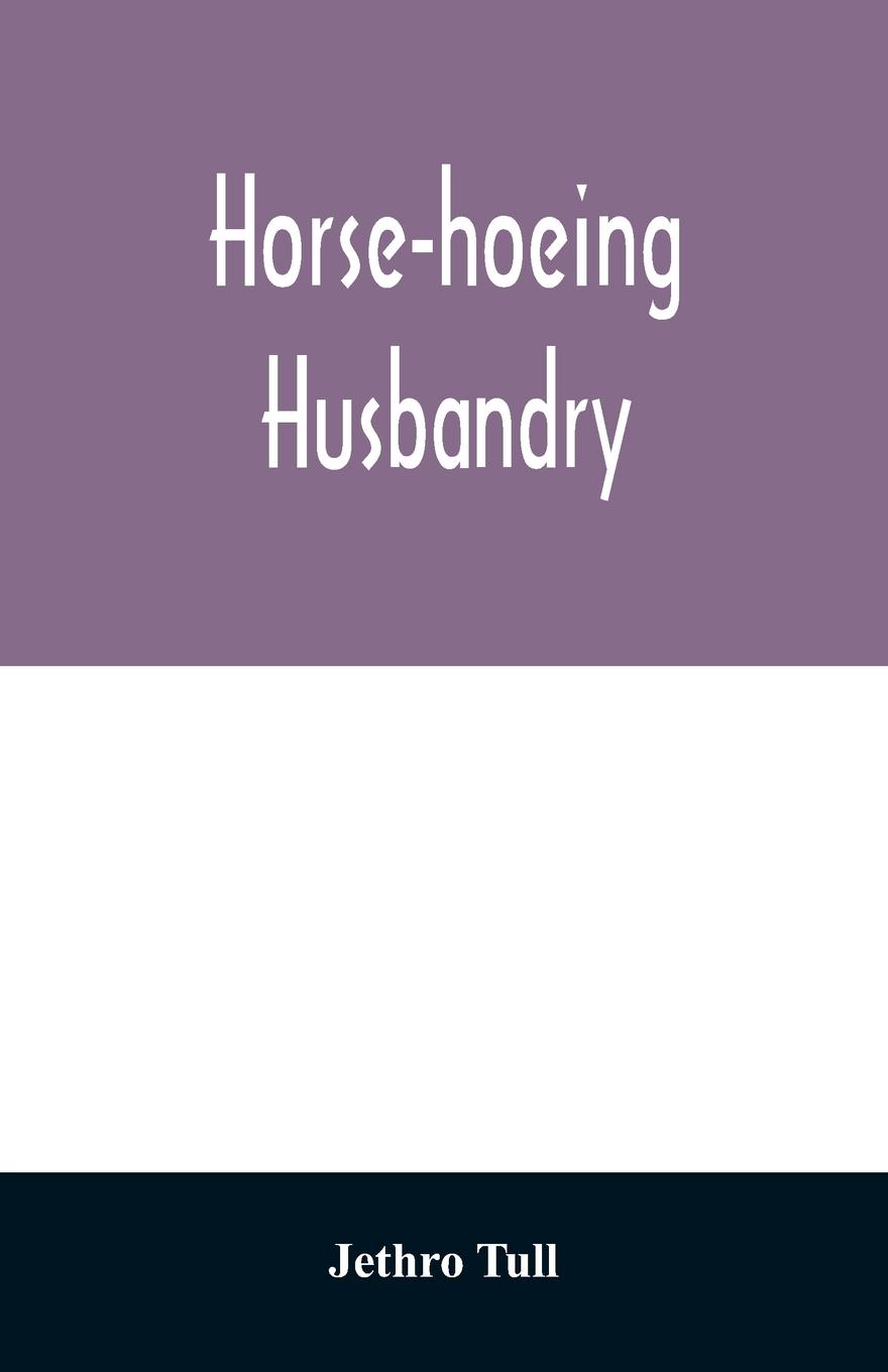 Horse-hoeing husbandry