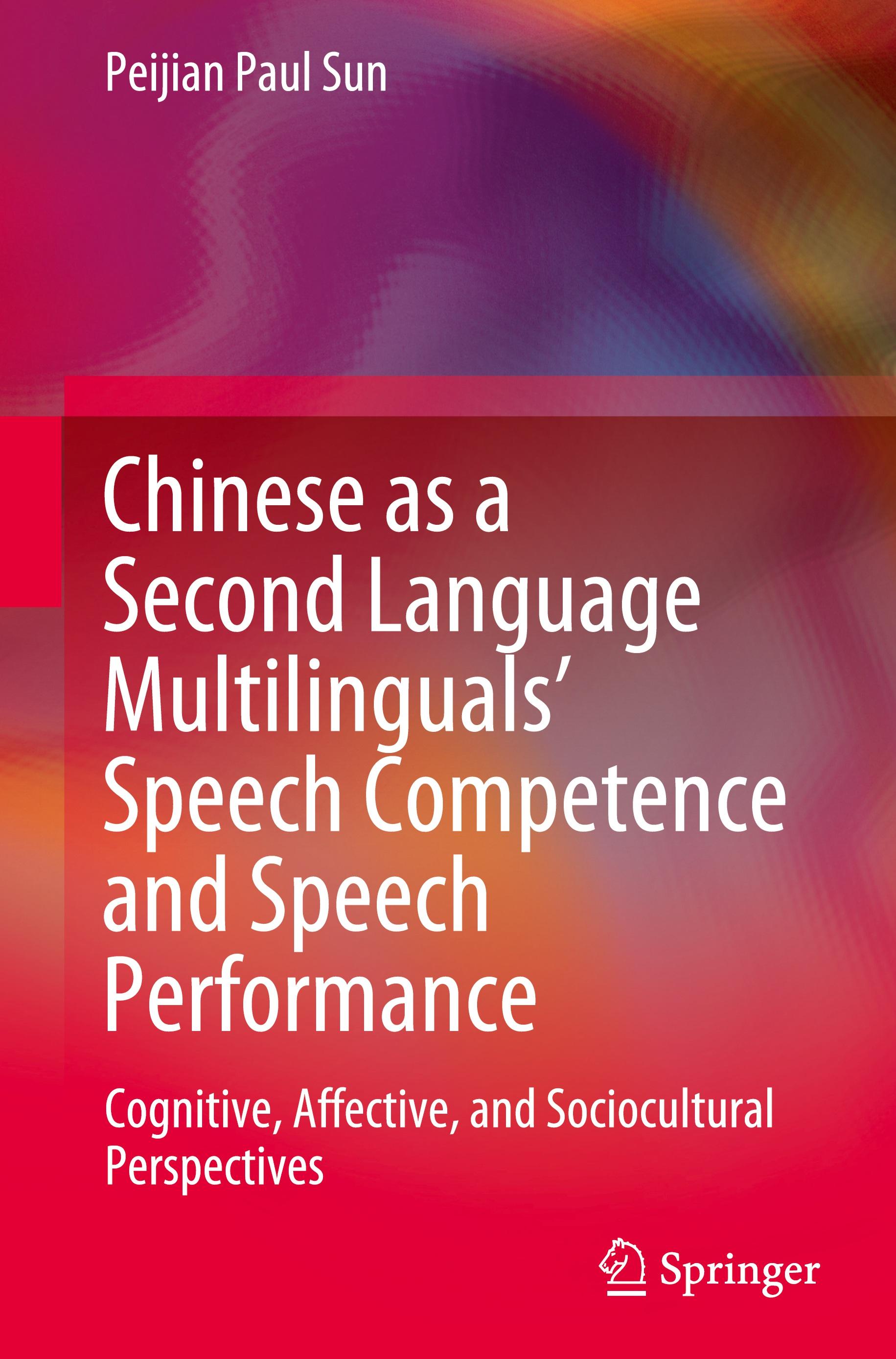 Chinese as a Second Language Multilinguals¿ Speech Competence and Speech Performance