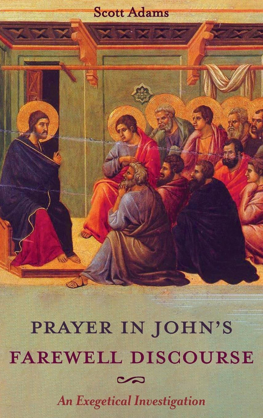 Prayer in John's Farewell Discourse