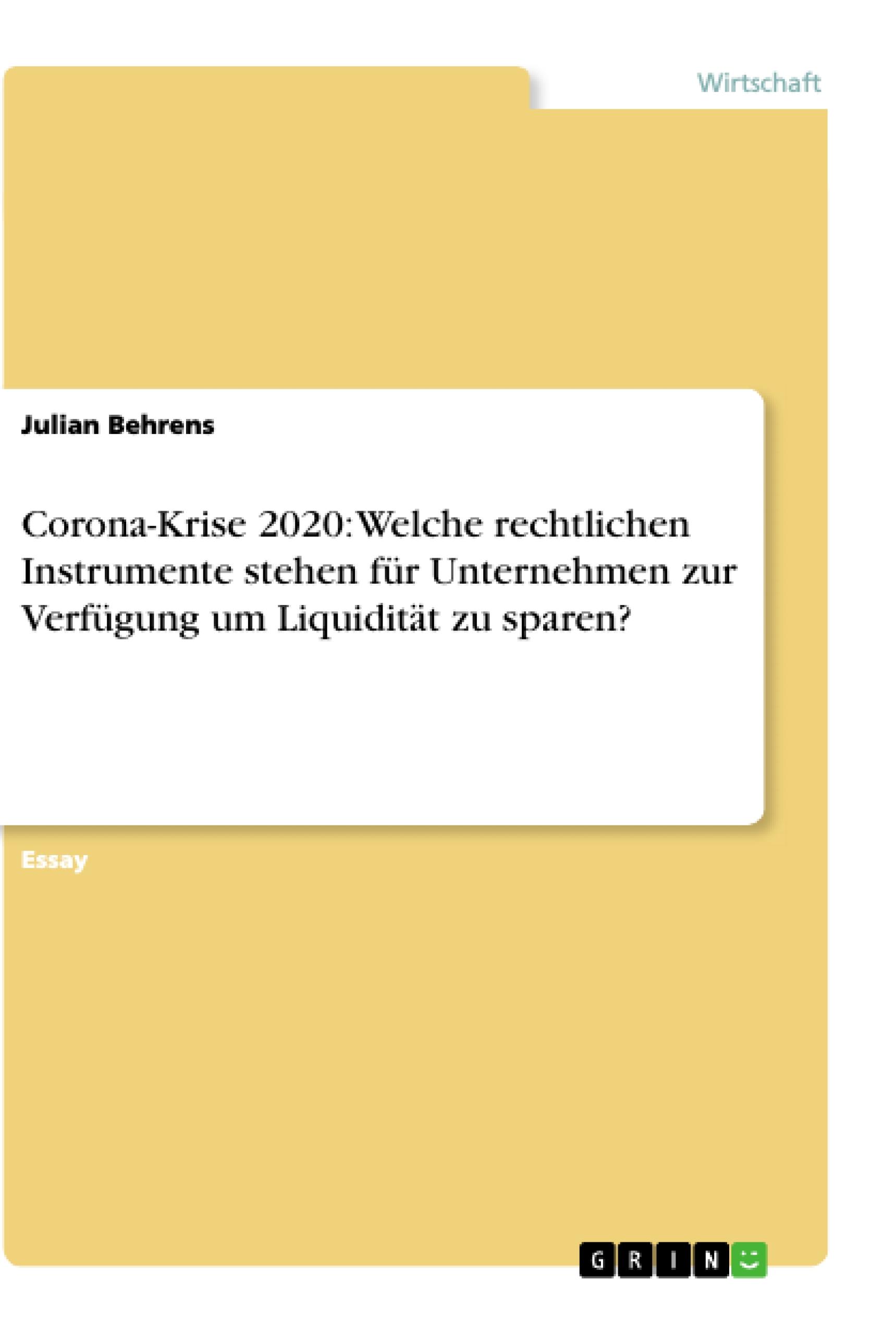 Corona-Krise 2020: Welche rechtlichen Instrumente stehen für Unternehmen zur Verfügung um Liquidität zu sparen?