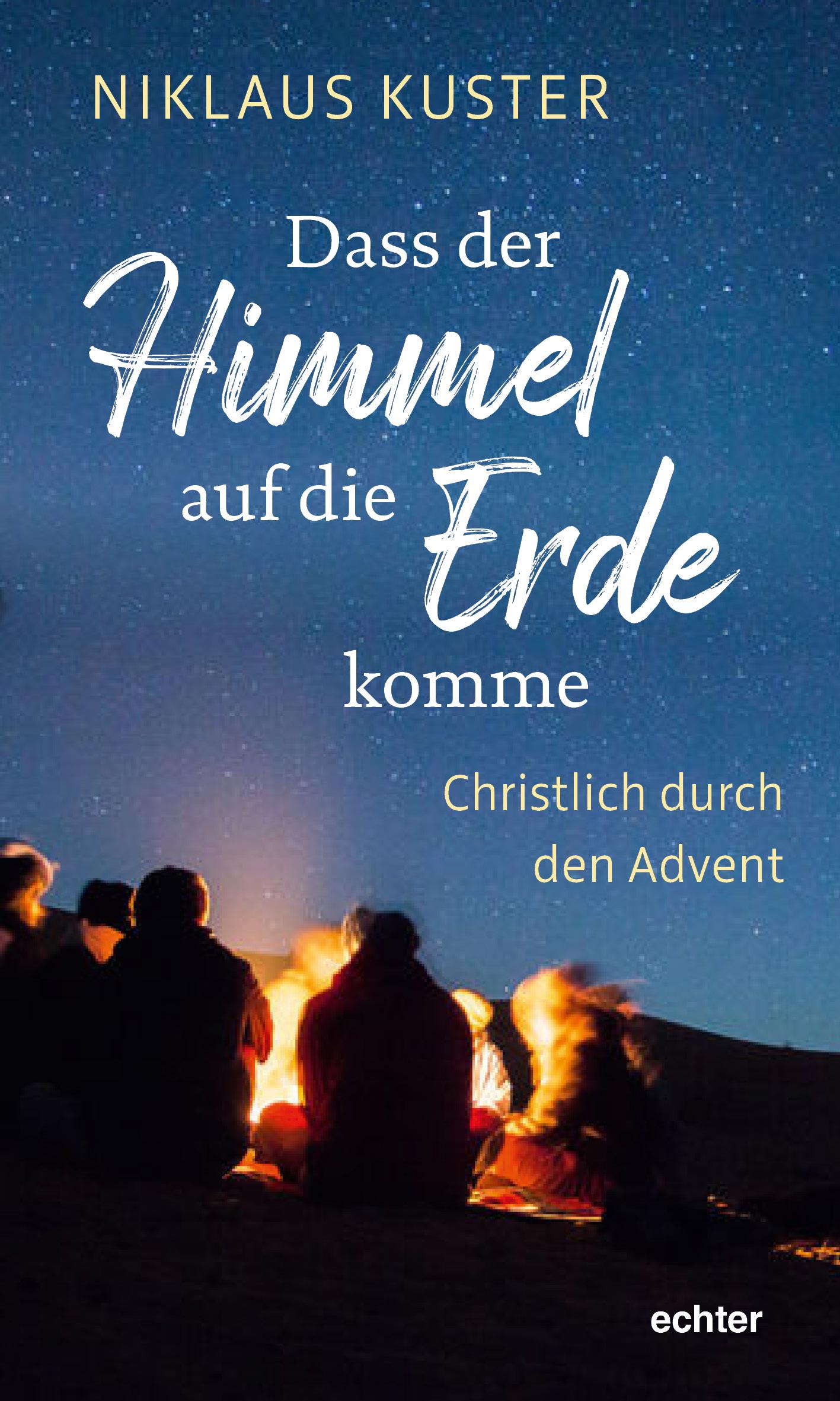 Dass der Himmel auf die Erde komme