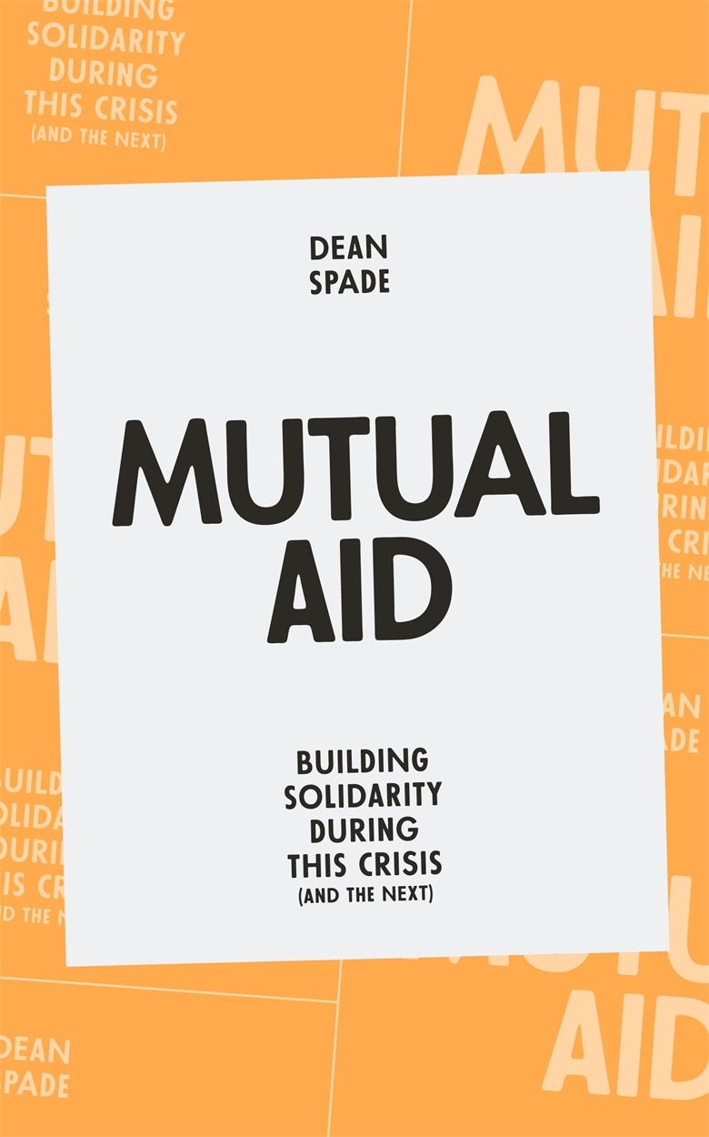 Mutual Aid: Building Solidarity During This Crisis (and the Next)