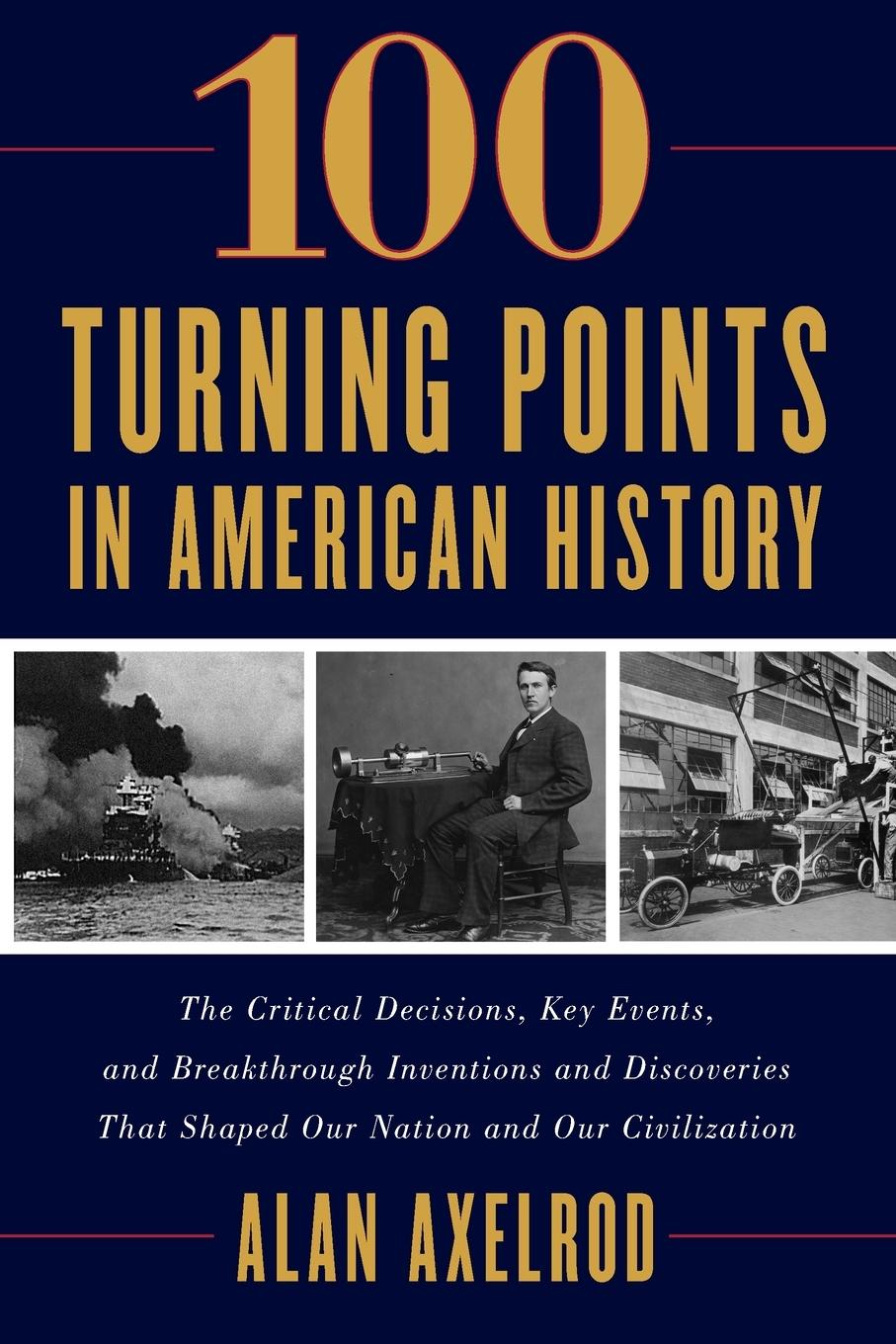 100 Turning Points in American History