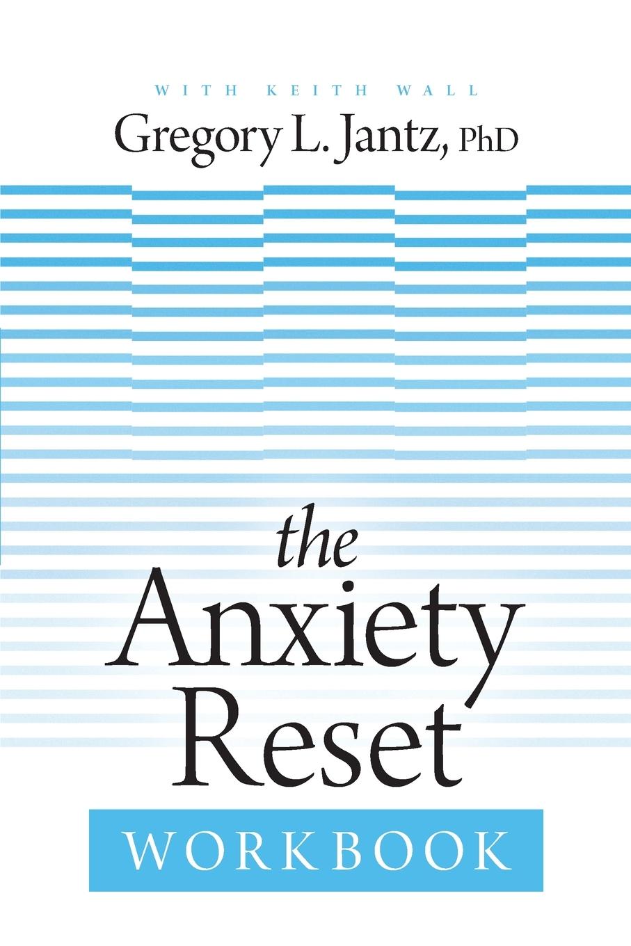 The Anxiety Reset Workbook