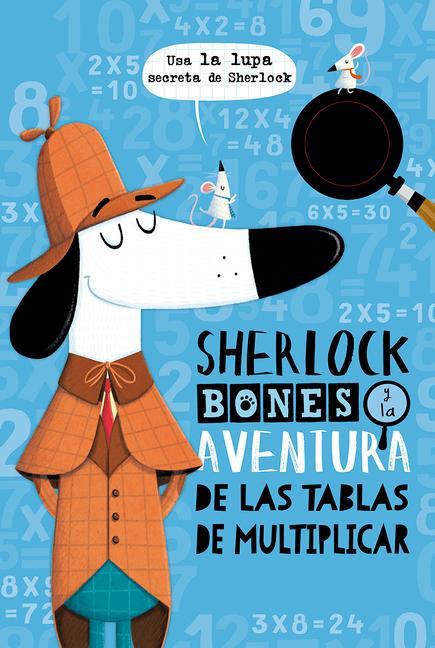 Sherlock Bones Y La Aventura de Las Tablas de Multiplicar