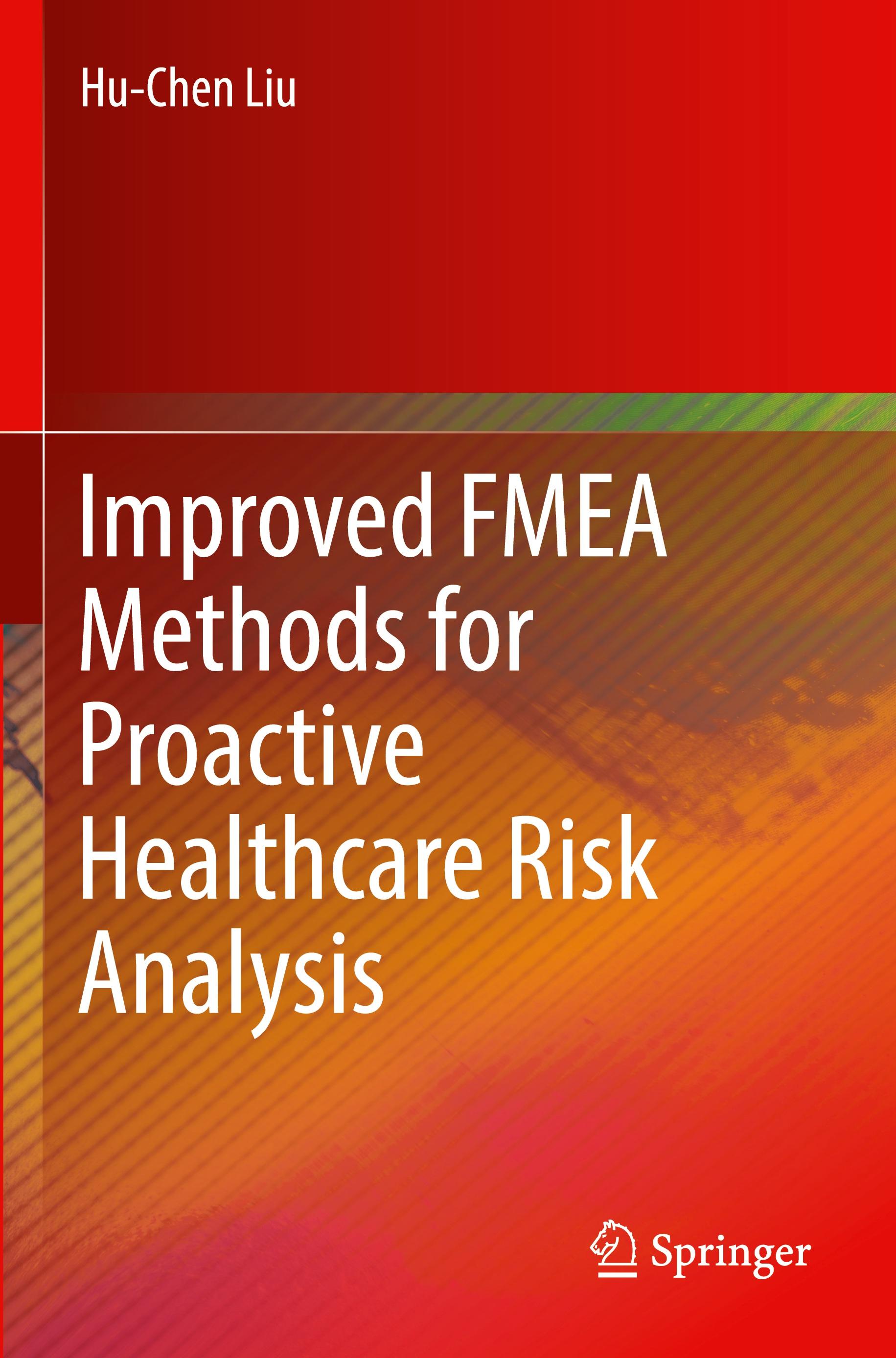 Improved FMEA Methods for Proactive Healthcare Risk Analysis