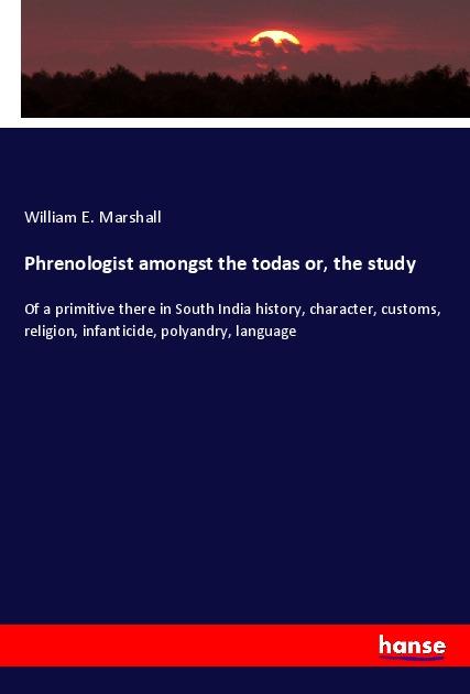 Phrenologist amongst the todas or, the study