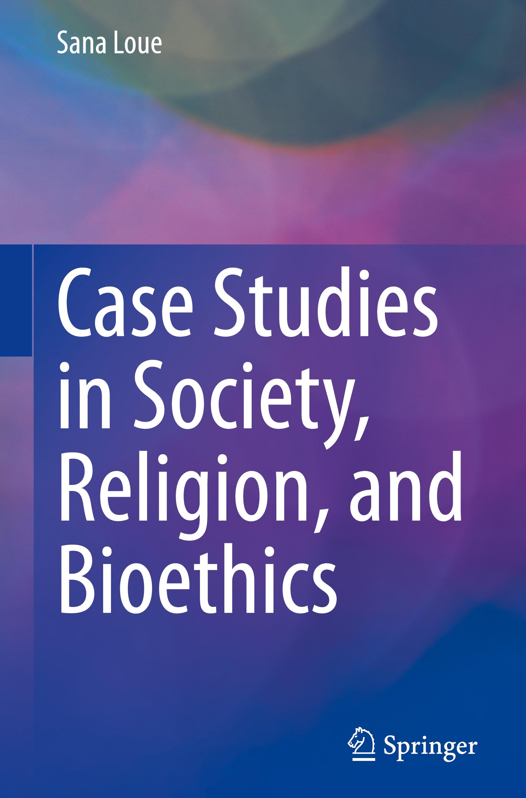 Case Studies in Society, Religion, and Bioethics