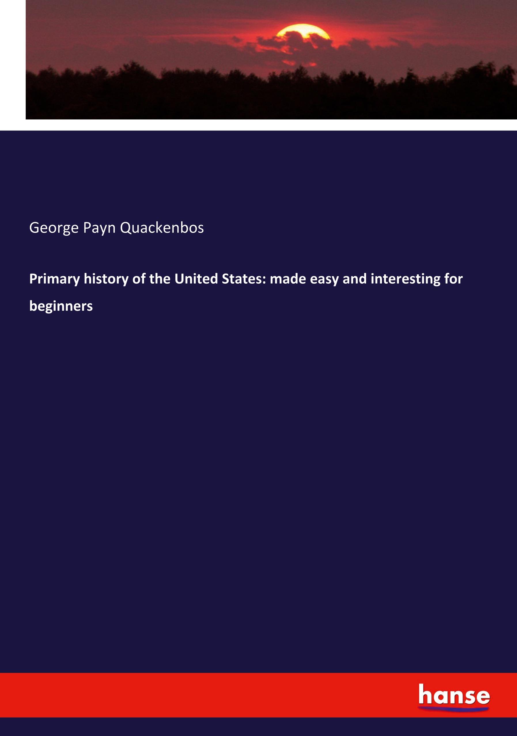 Primary history of the United States: made easy and interesting for beginners