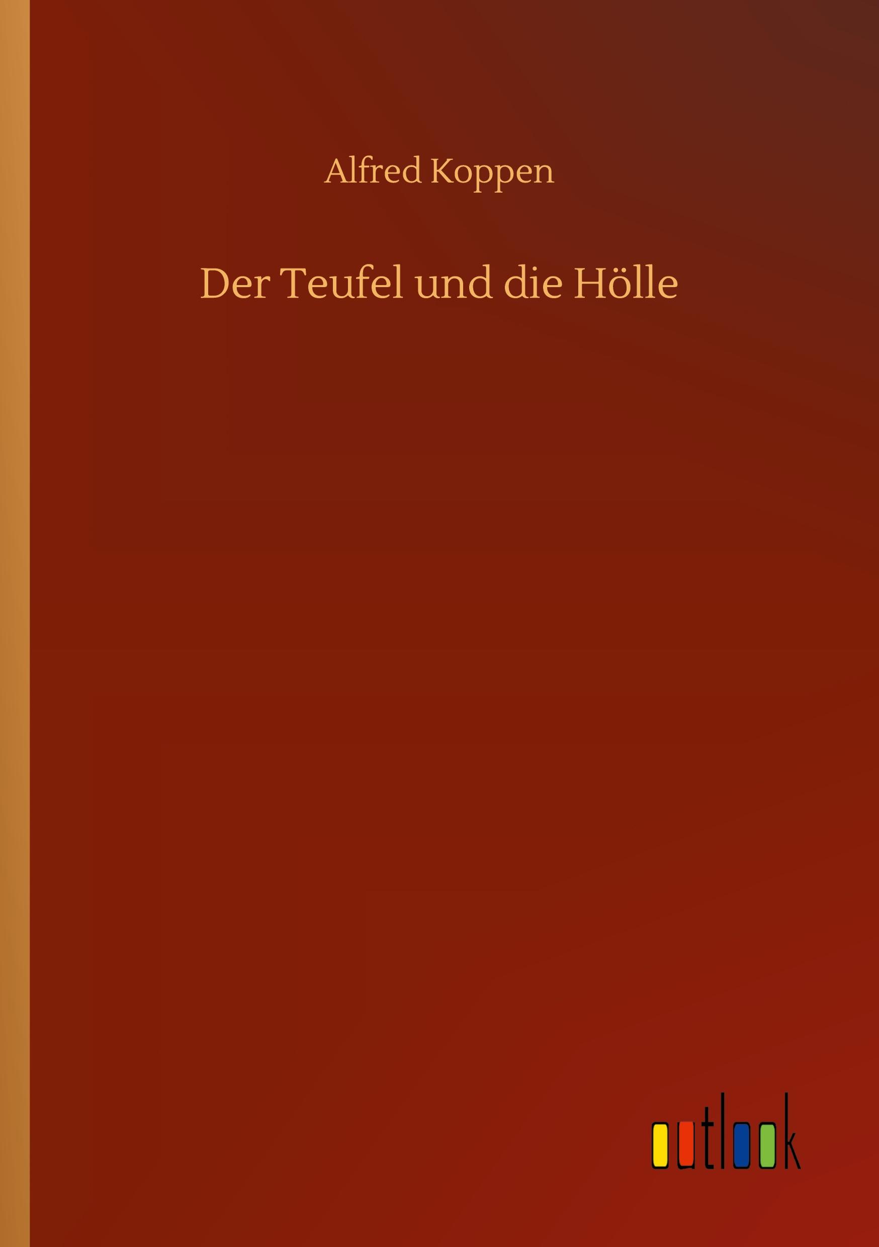 Der Teufel und die Hölle